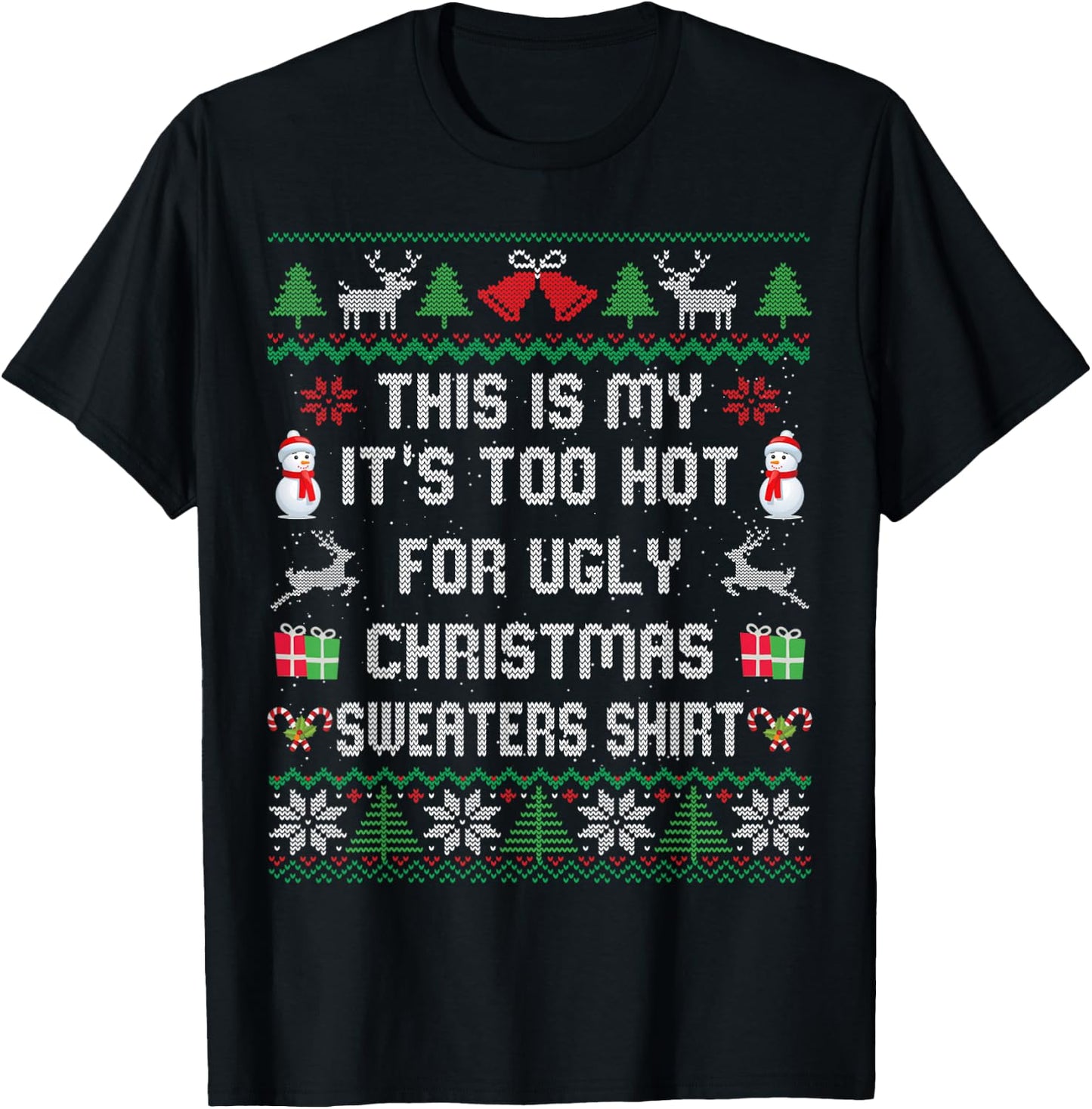 This is My It's Too Hot for Ugly Christmas Sweaters Shirt T-Shirt - T-Shirt | Black
