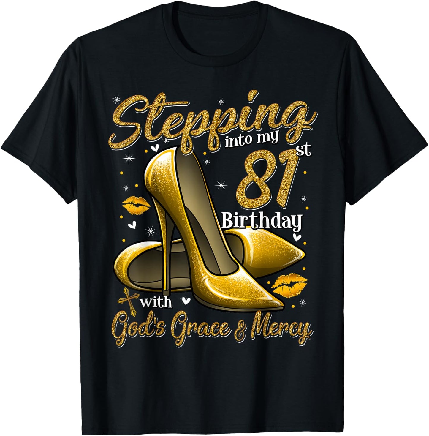 High Heels Stepping Into My 81st Birthday 81 and Fabulous T-Shirt - T-Shirt | Black