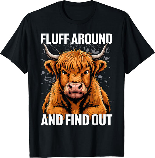 Fluff Around and Find Out Funny Highland Cow T-Shirt - T-Shirt | Black