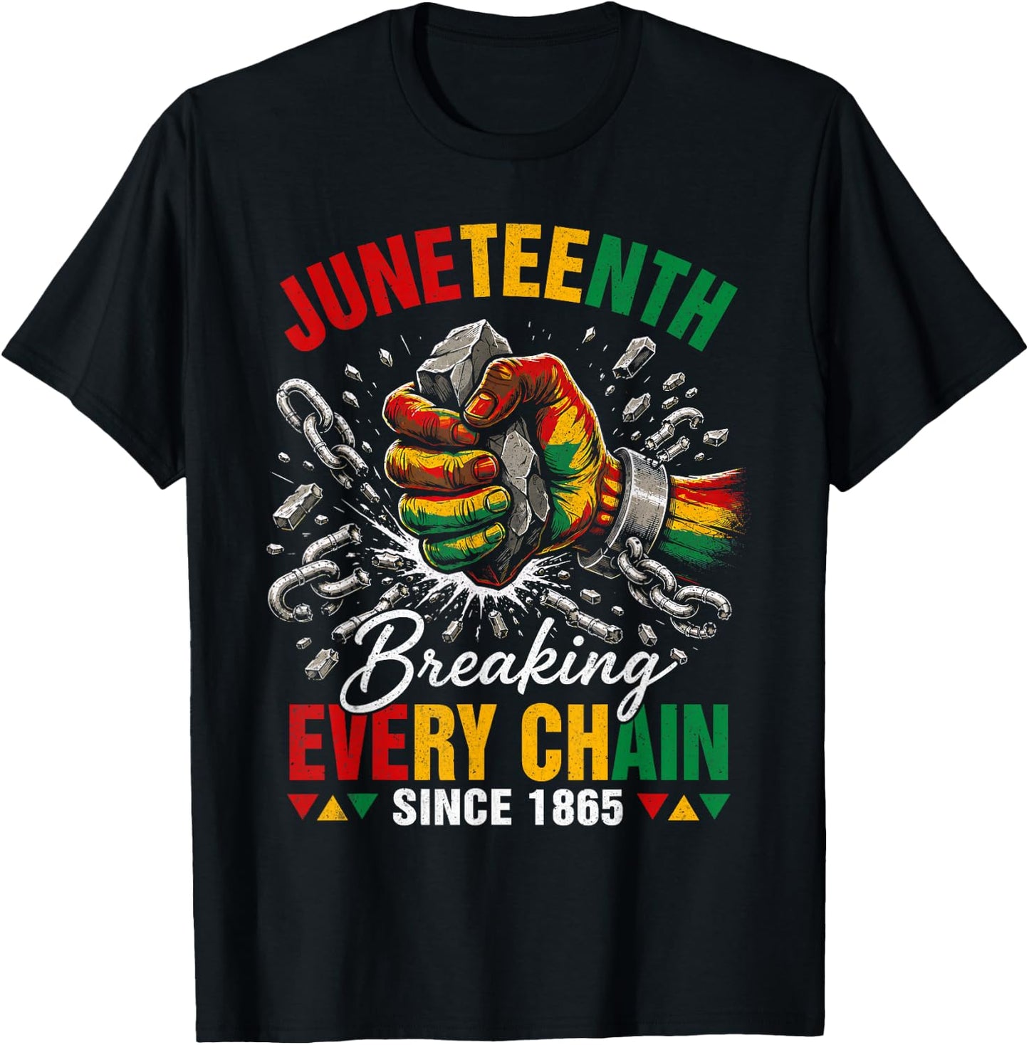 Breaking Every Chain Since 1865 Black Women Men Juneteenth T-Shirt - T-Shirt | Black