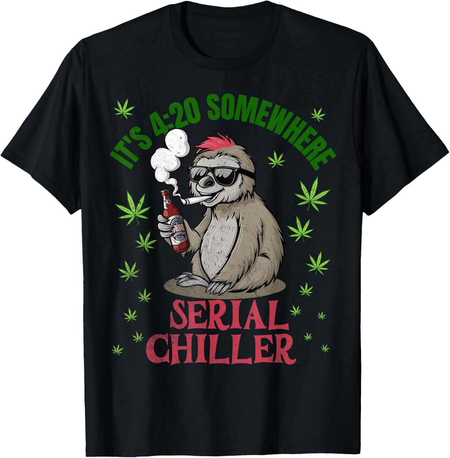 It's 4:20 Somewhere Funny Sloth Serial Chiller Weed T-Shirt - T-Shirt | Black