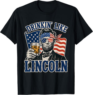 Drinkin' Like Lincoln Abraham Lincoln Patriotic 4th of July T-Shirt - T-Shirt | Black