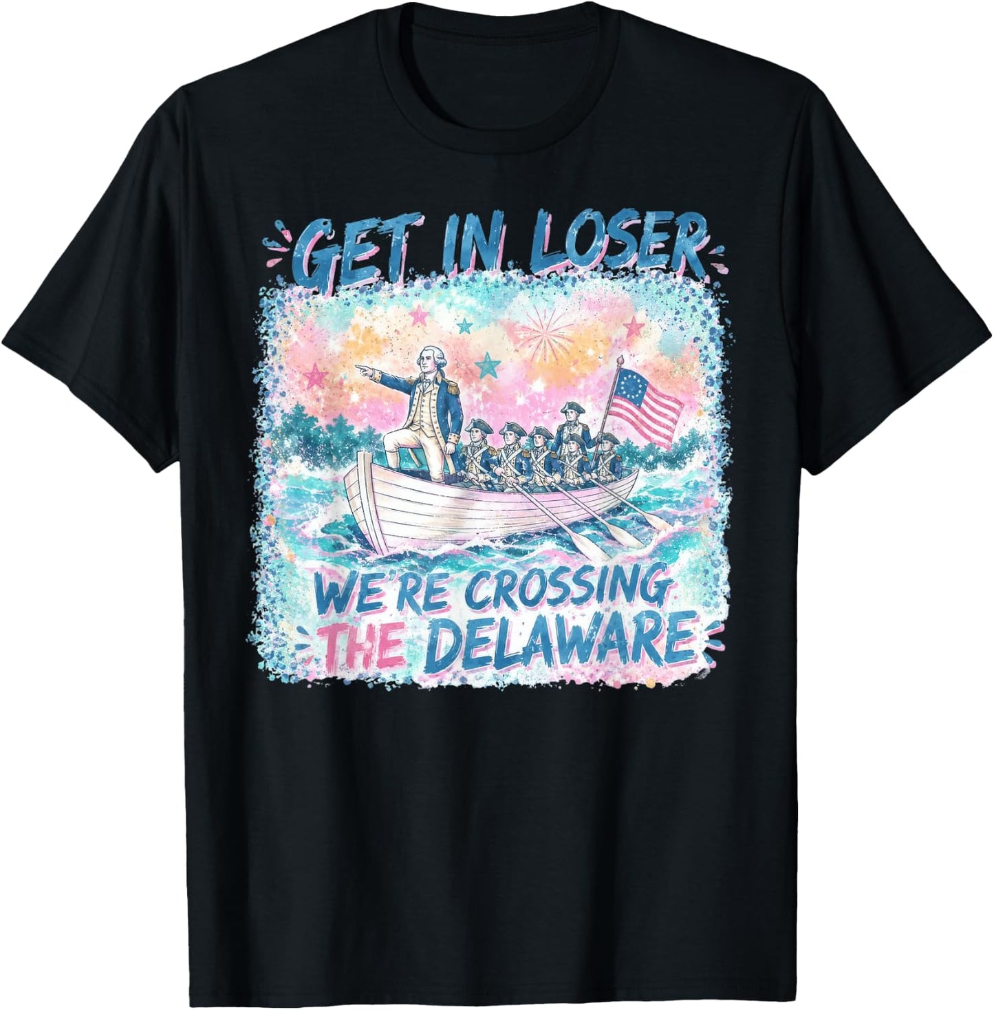 4th of July Get in Loser We’re Crossing The Delaware T-Shirt - T-Shirt | Black