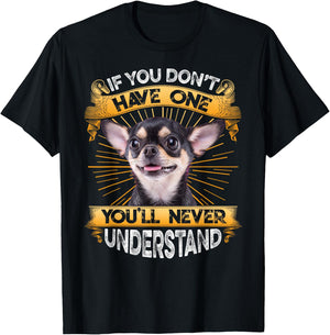 If You Don't Have One Chihuahua Funny T-Shirt - T-Shirt | Black