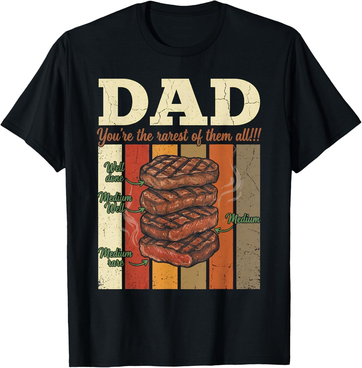 Steak BBQ Dad You're The Rarest of Them All Father's Day T-Shirt - T-Shirt | Black