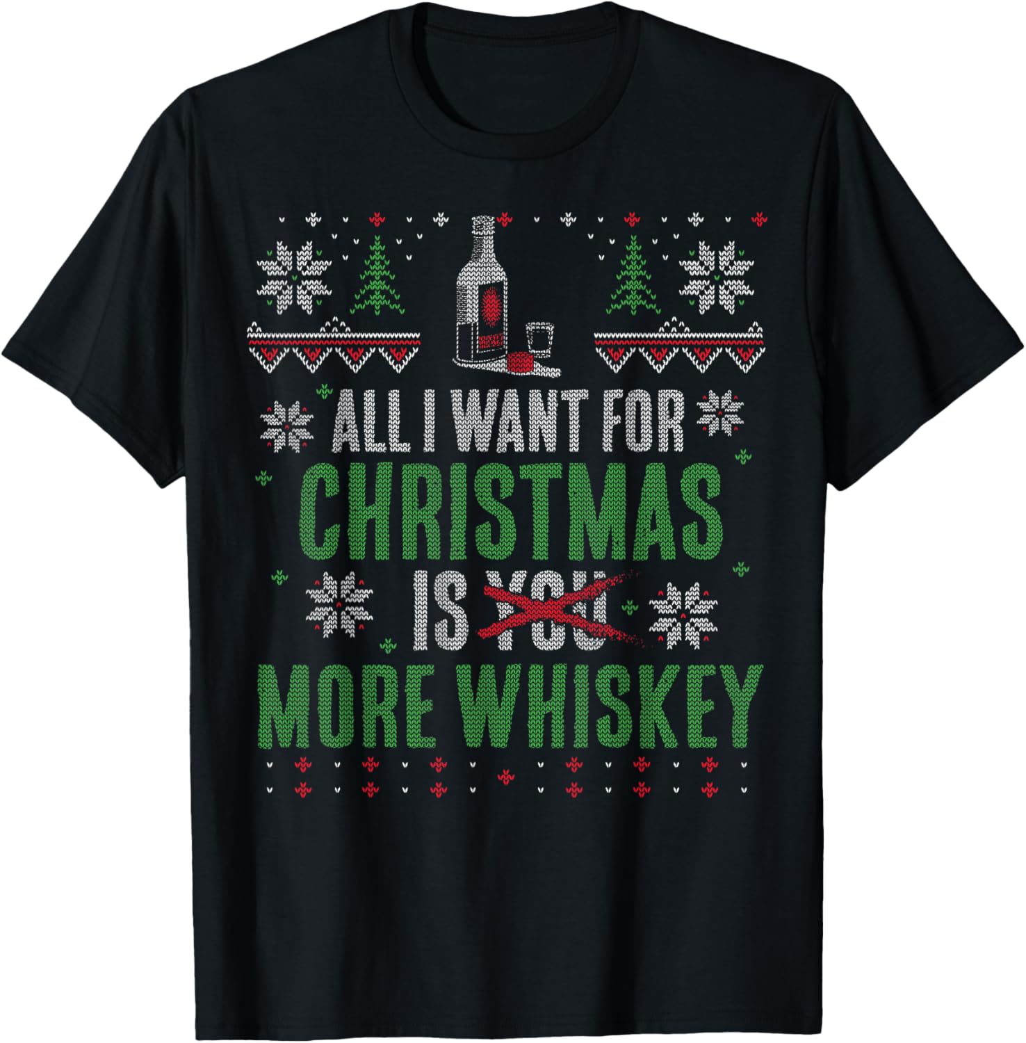 All I Want for Christmas is More Whiskey T-Shirt - T-Shirt | Black