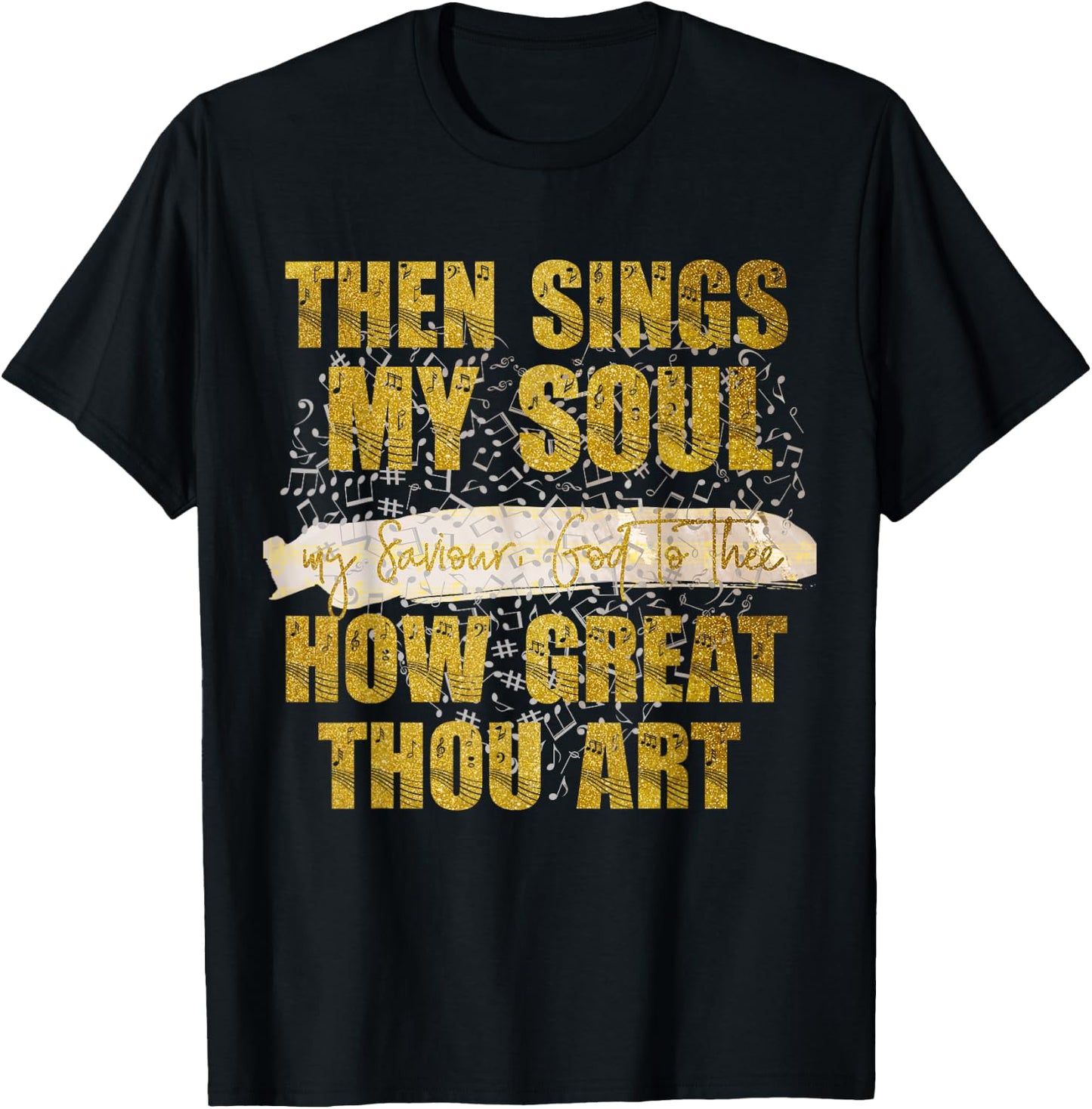 Then Sings my Soul, my Saviour God Christian T-Shirt - T-Shirt | Black