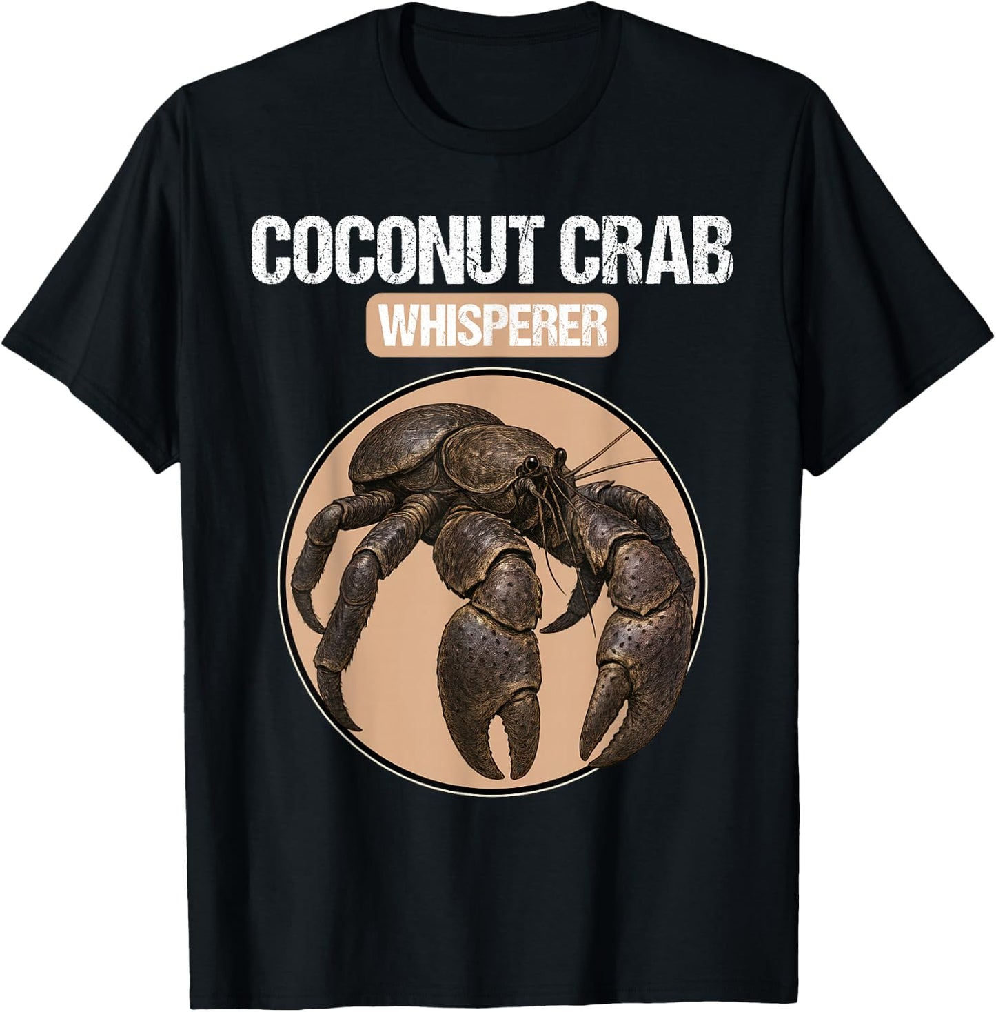 Coconut Crab Whisperer Coconut Crabs Coconut Crab T-Shirt - T-Shirt | Black