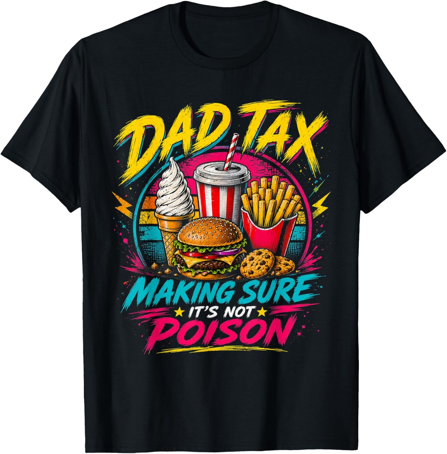 Dad Tax Making Sure It's Not Poison Funny Fathers Day Men T-Shirt - T-Shirt | Black