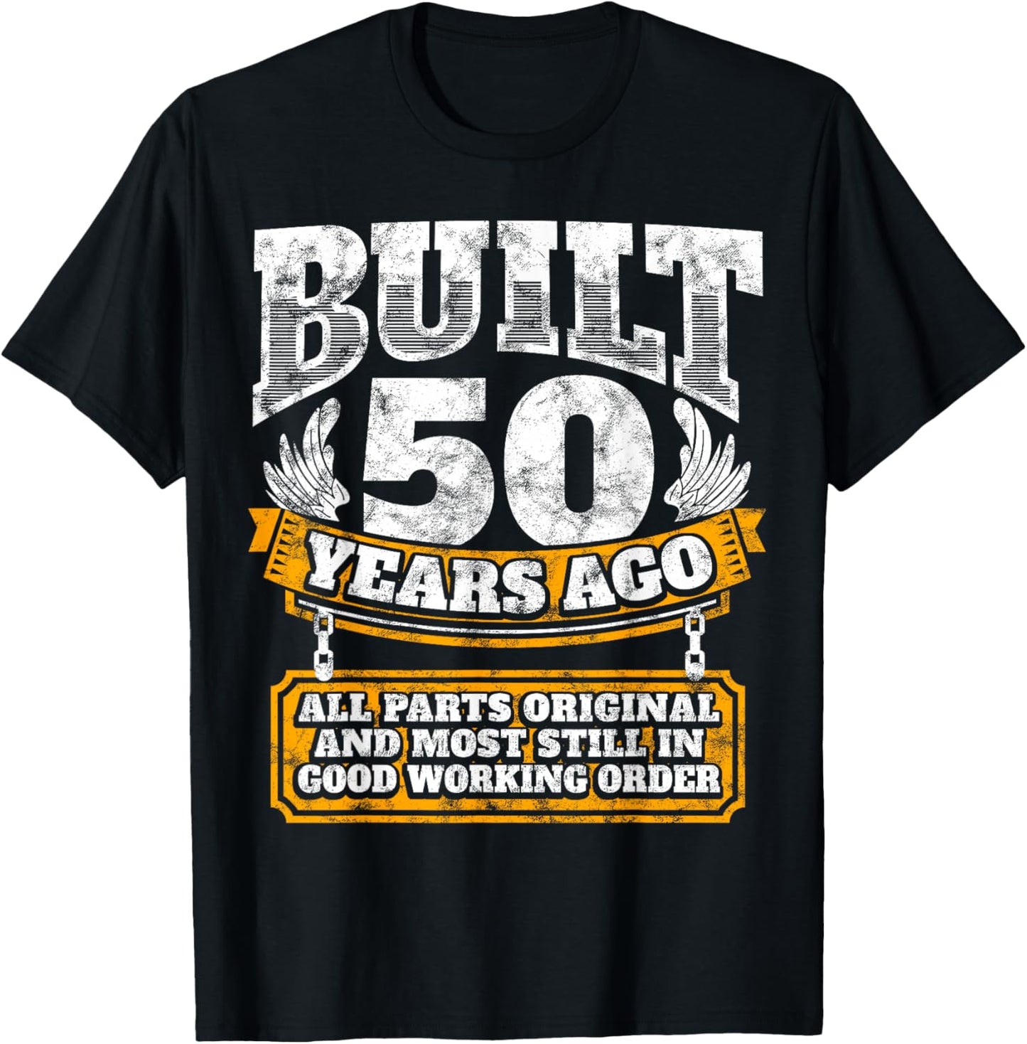 Built 50 Years Ago T-Shirt - T-Shirt | Black
