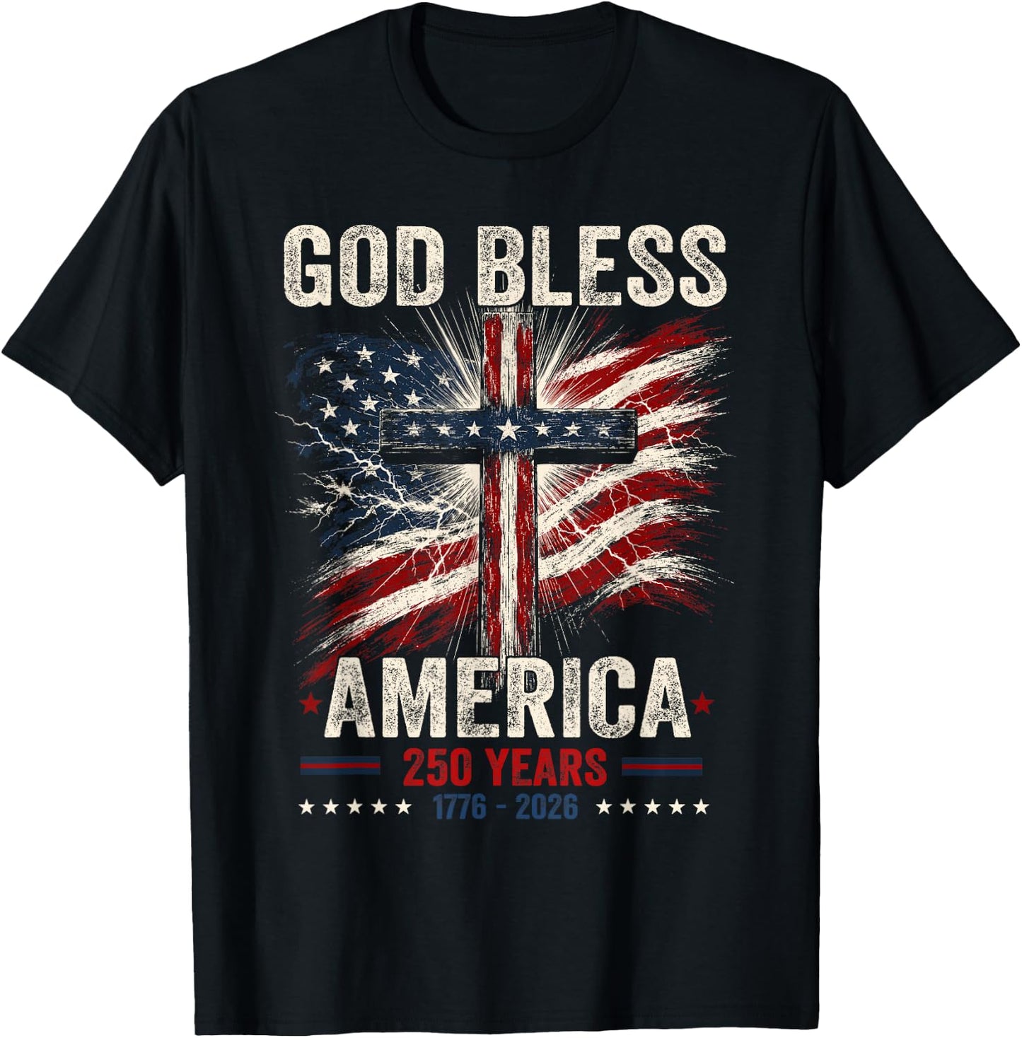 Patriotic Christian 1776 2026 250 Years Faith God Religious T-Shirt - T-Shirt | Black