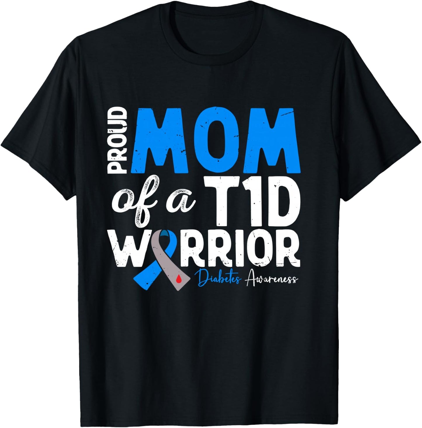 Proud Mom Of A T1D Warrior Type 1 Diabetes Awareness T-Shirt - T-Shirt | Black