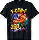 F-CAW-F Chicken 250th Anniversary 4th of July Patriotic T-Shirt - T-Shirt | Black