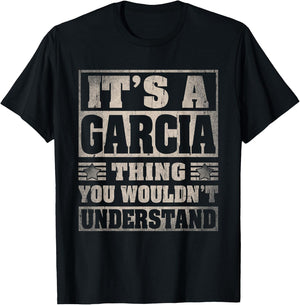 Garcia Last Name Shirt It's A Garcia Thing T-Shirt - T-Shirt | Black