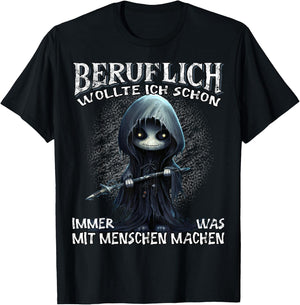 Beruflich wollte ich schon immer was mit Menschen machen T-Shirt - T-Shirt | Black