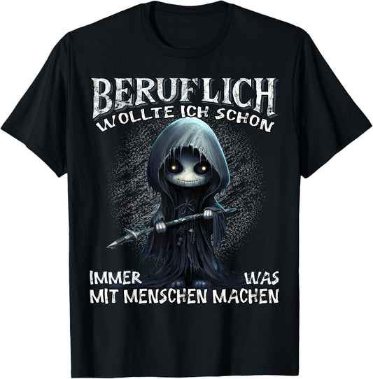 Beruflich wollte ich schon immer was mit Menschen machen T-Shirt - T-Shirt | Black