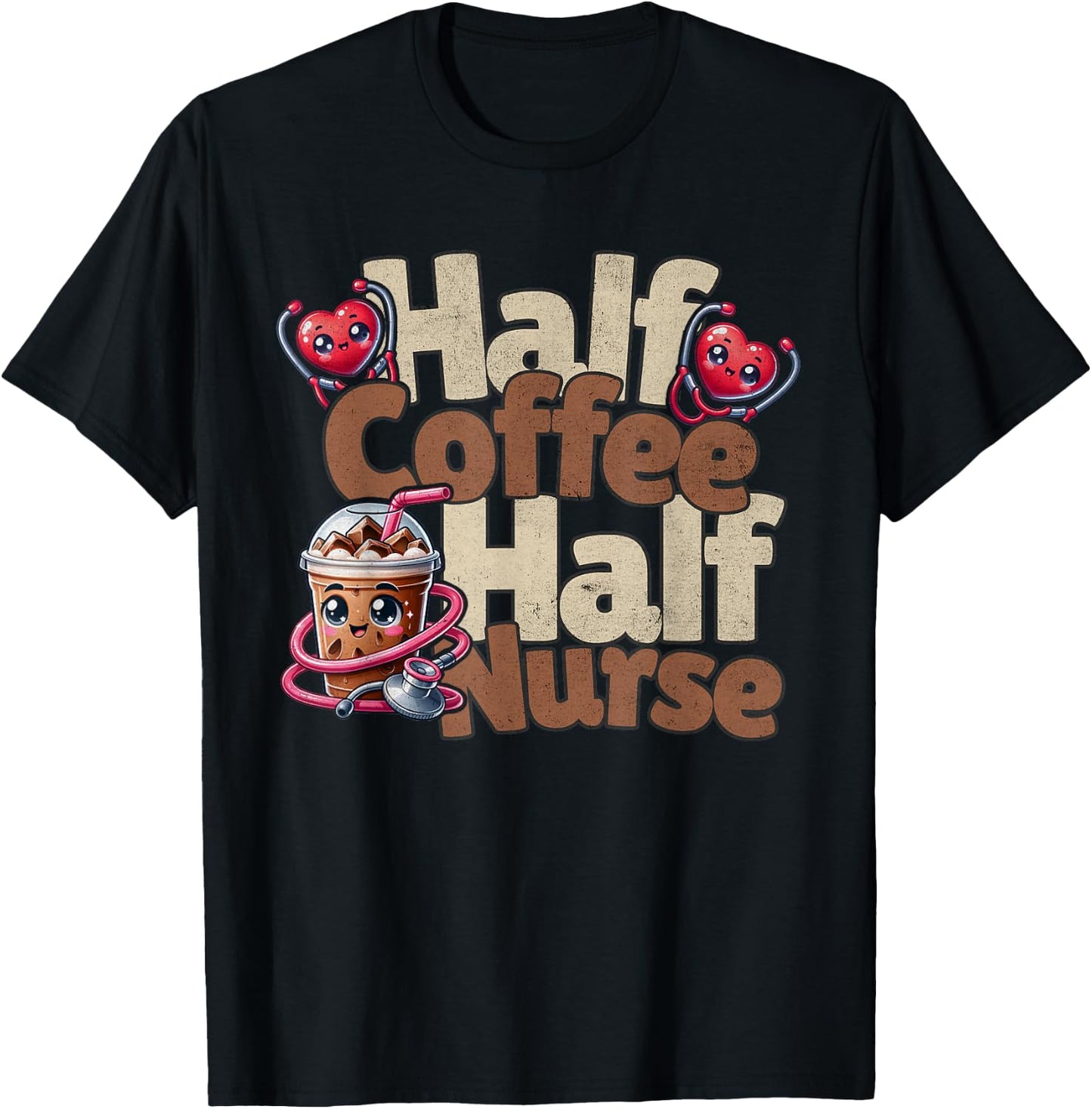Funny Nurse Day Coffee Lover Gift - Half Nurse Half Coffee T-Shirt - T-Shirt | Black