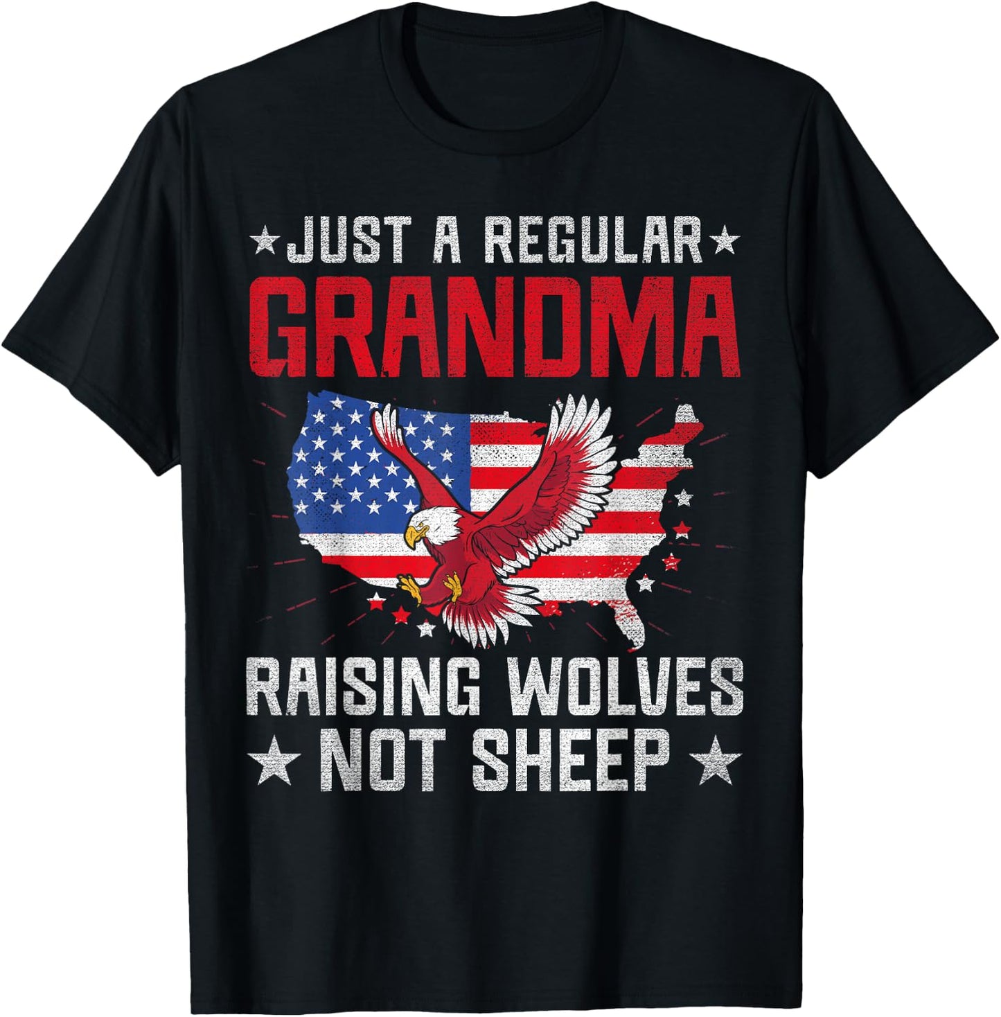US Flag Regular Grandma Raising Wolves Not Sheep 4th of July T-Shirt - T-Shirt | Black