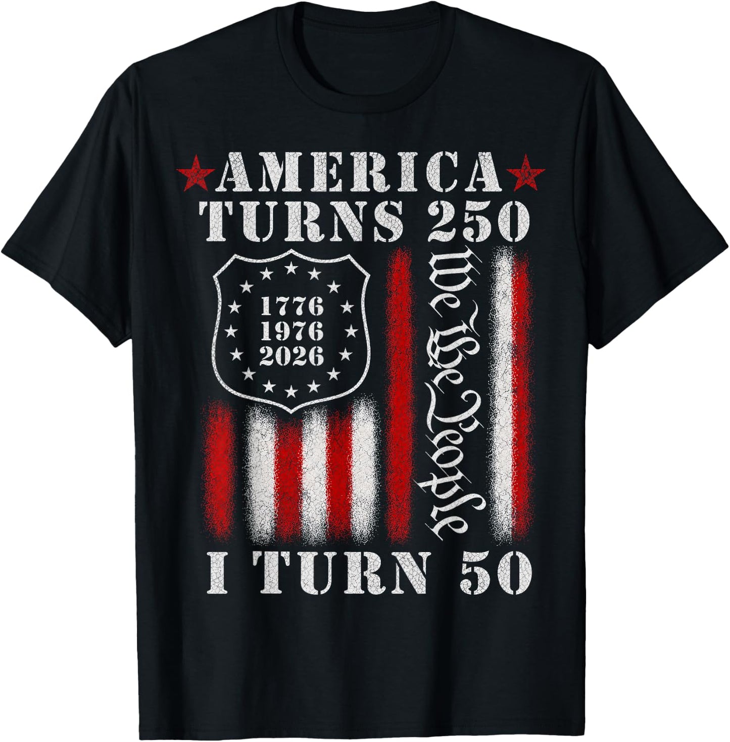 America Turns 250 I Turn 50 1976 Funny 50th Birthday T-Shirt - T-Shirt | Black