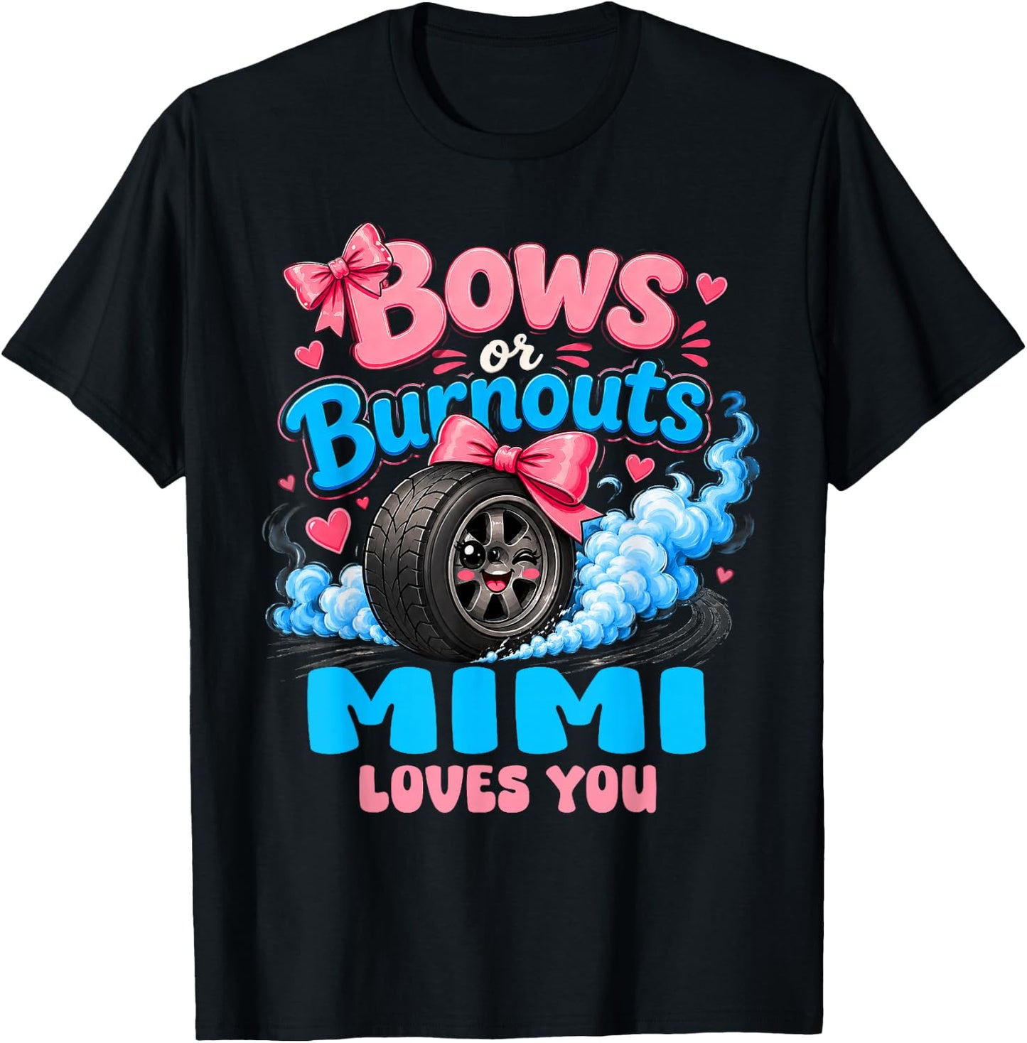 Burnouts Or Bows Mimi Loves You Gender Reveal Cute T-Shirt - T-Shirt | Black