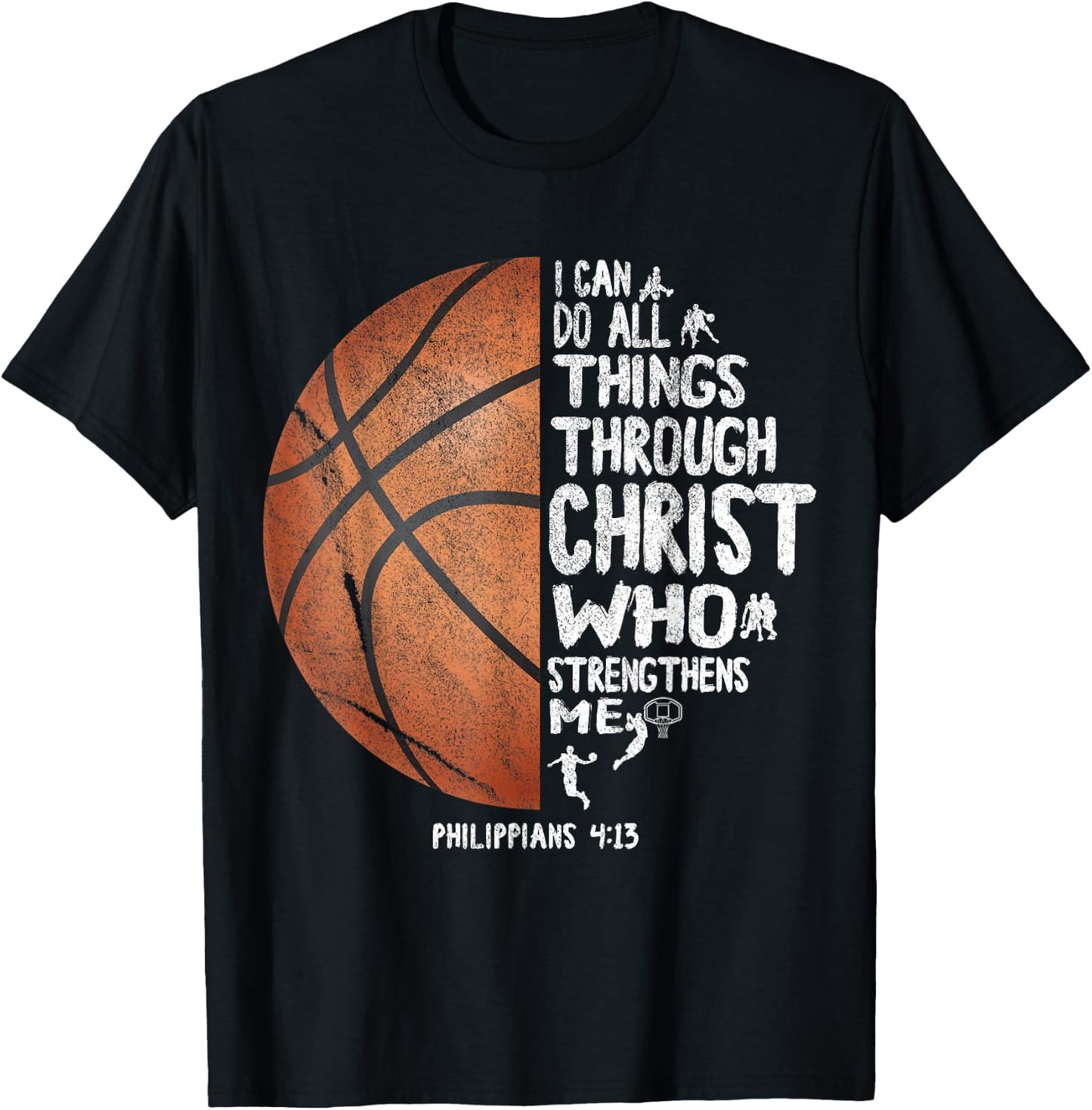 Can All Things Do Through Christ Philippians 4:13 Basketball T-Shirt - T-Shirt | Black