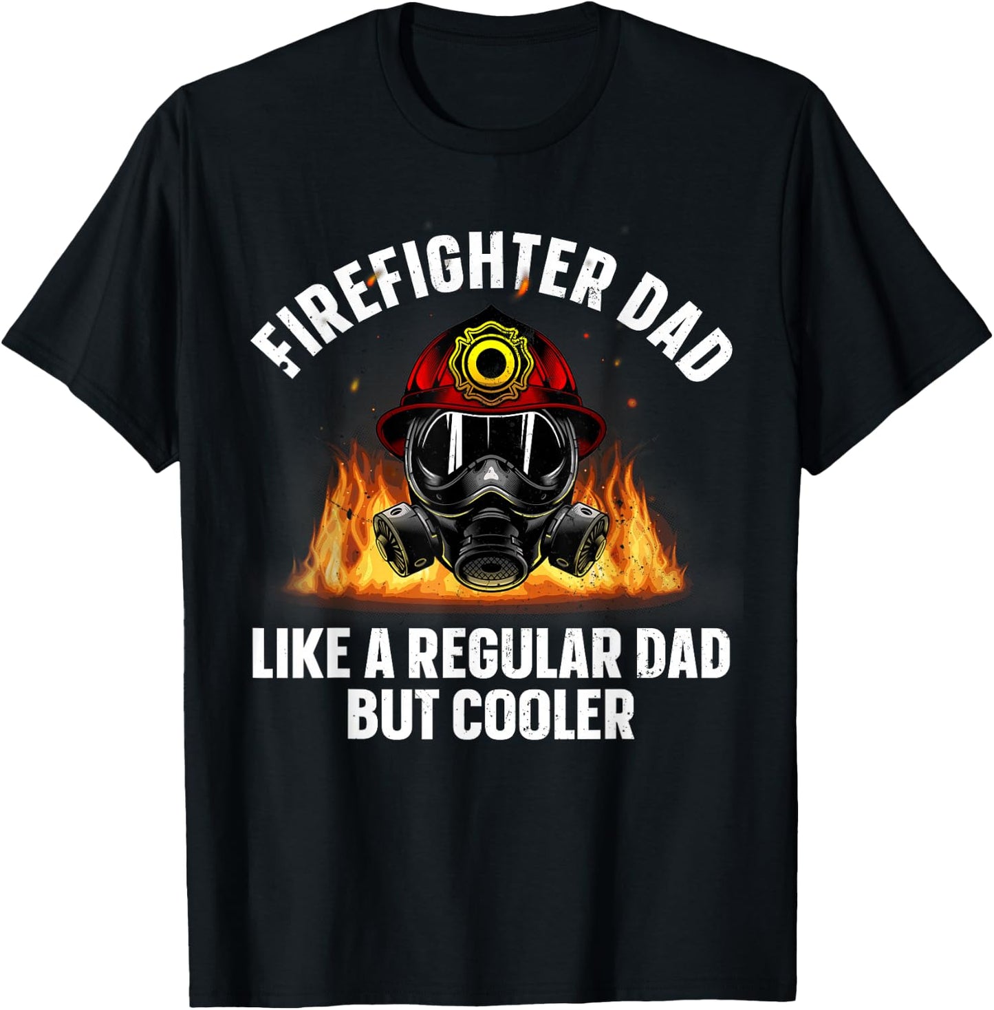 Firefighter Art Dad Fire Dept Firemen Firefighter T-Shirt - T-Shirt | Black