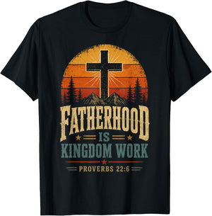 Fatherhood is Kingdom Work Christian Dad Father's Day Faith T-Shirt - T-Shirt | Black