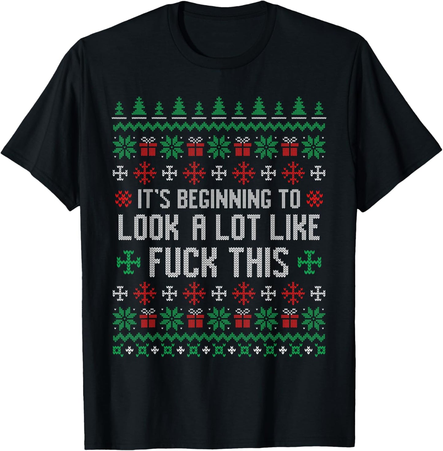 It's Beginning to Look a Lot Like Fuck This Funny Christmas T-Shirt - T-Shirt | Black