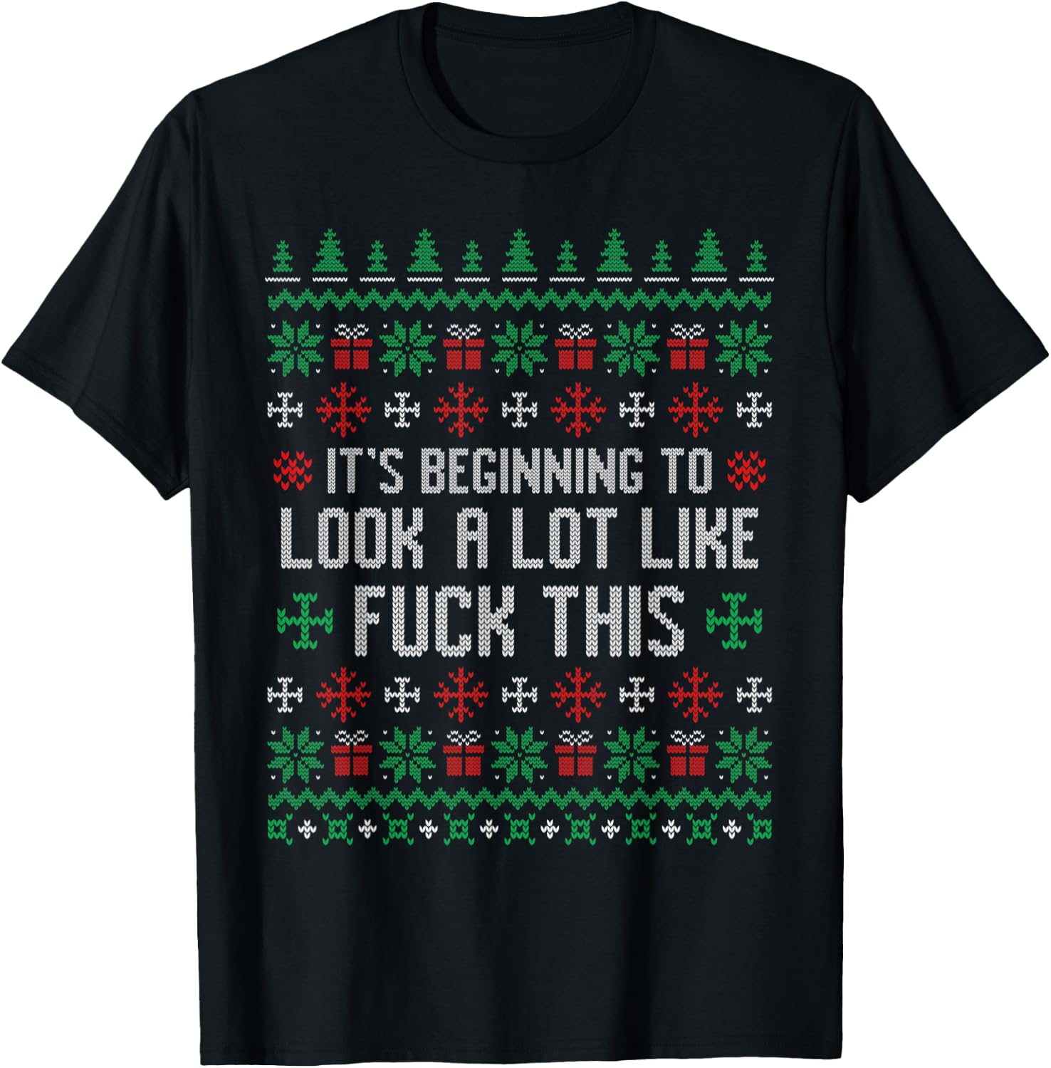 It's Beginning to Look a Lot Like Fuck This Funny Christmas T-Shirt - T-Shirt | Black