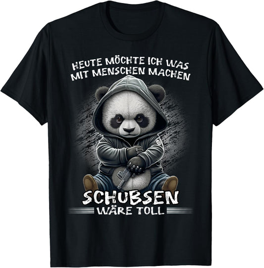 Heute möchte ich was mit Menschen machen Schubsen wäre toll , black T-Shirt - T-Shirt | Black