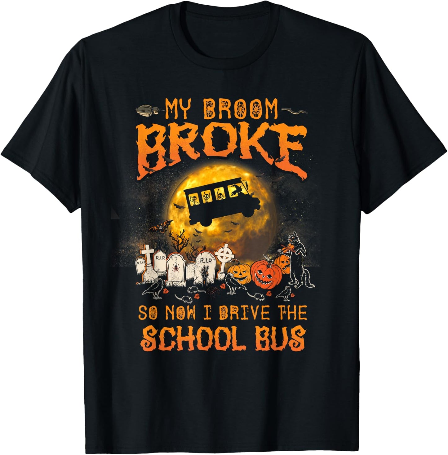 Halloween My Broom Broke So Now I Drive A School Bus T-Shirt - T-Shirt | Black