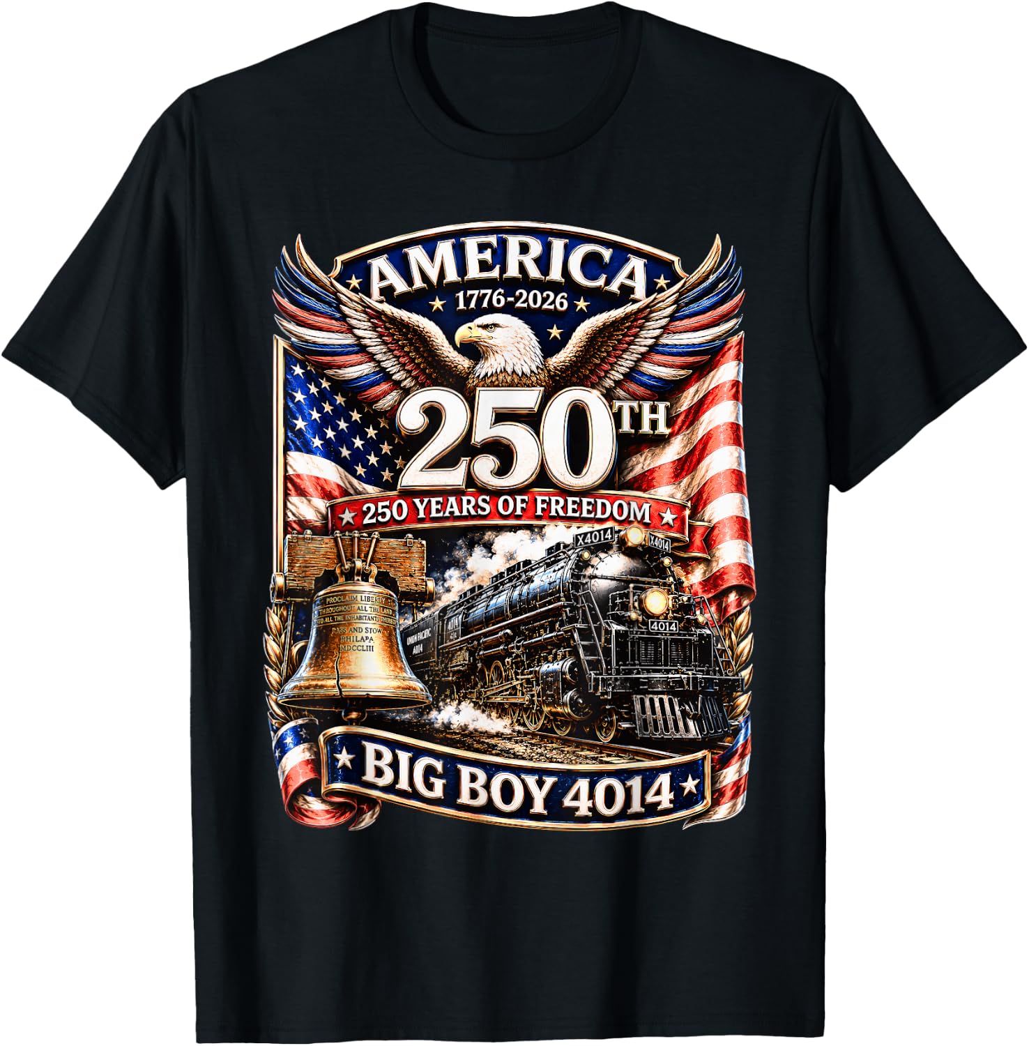 Big Boy 4014 Train America Turns 250 Years Freedom Patriotic T-Shirt - T-Shirt | Black