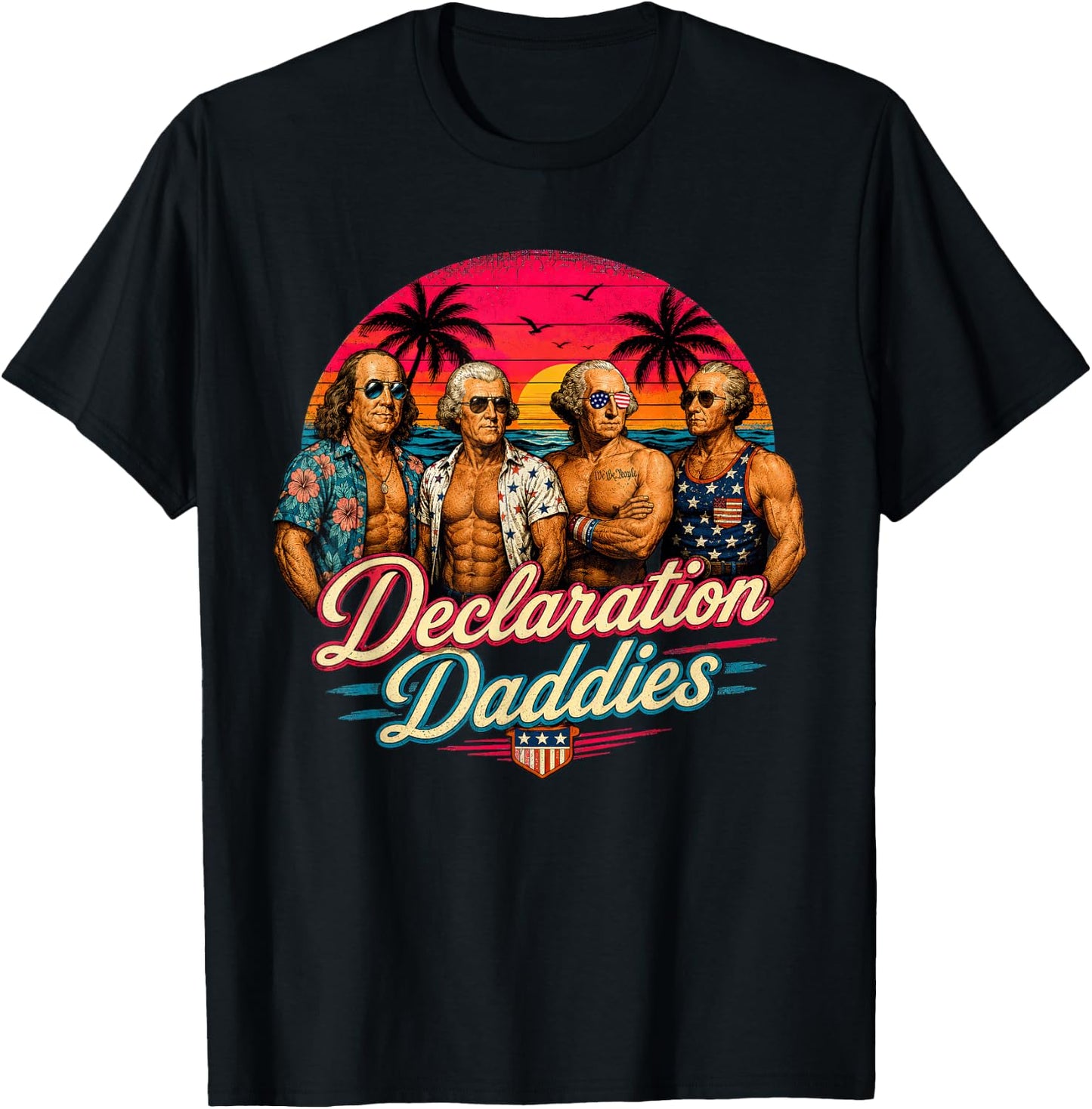 Declaration Daddies Funny Historical Presidents Parody Retro T-Shirt - T-Shirt | Black