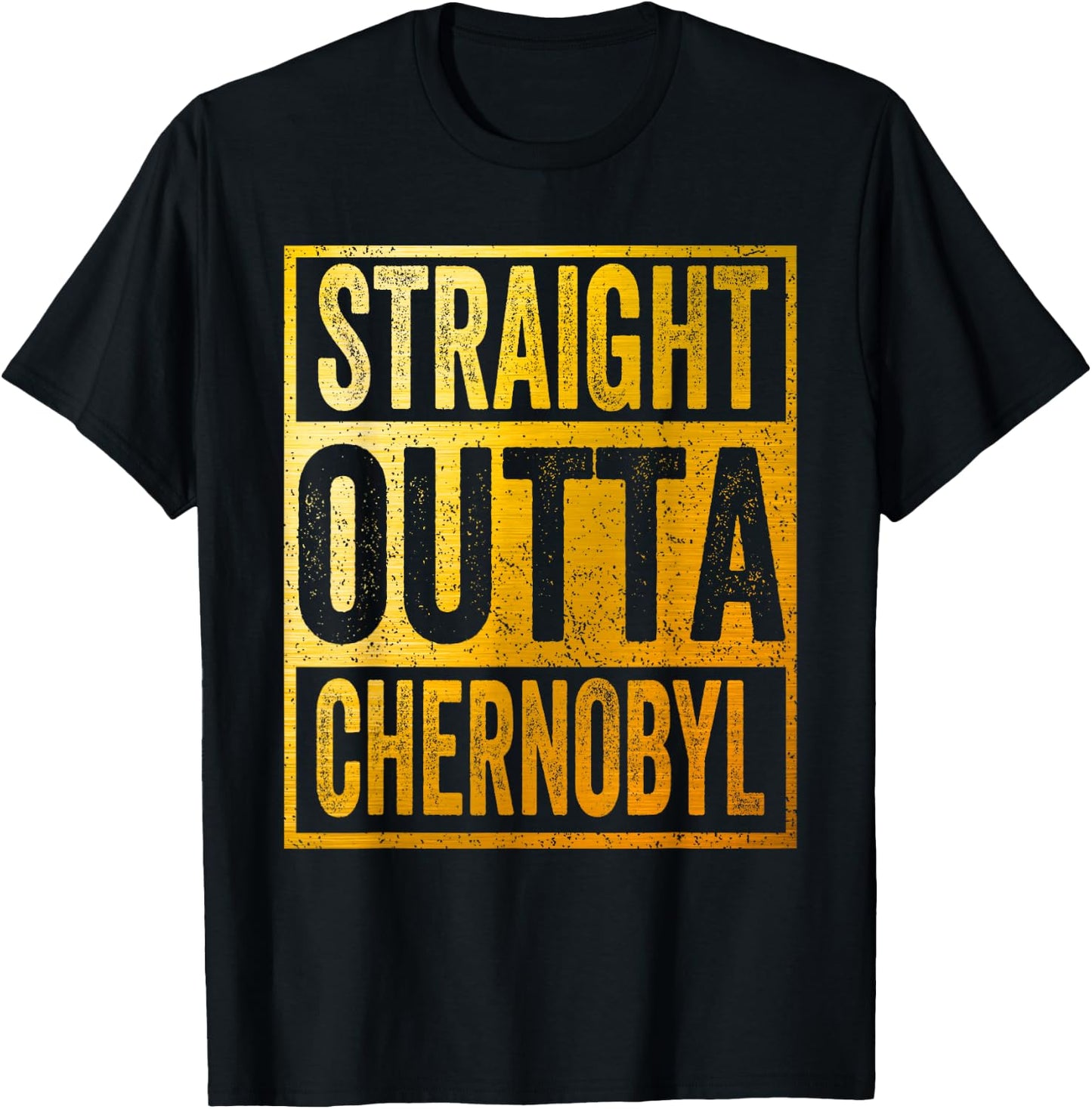 Straight Outta Chernobyl Shirt T-Shirt - T-Shirt | Black