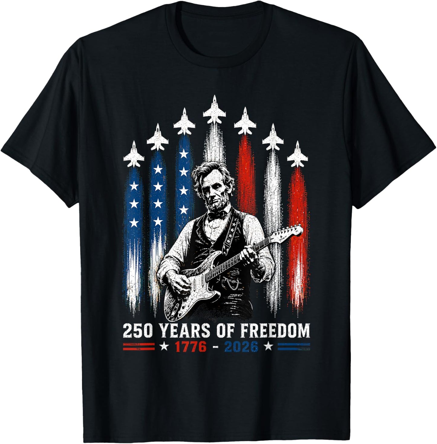 Abraham Lincoln Playing Guitar 4th July 250th Anniversary T-Shirt - T-Shirt | Black