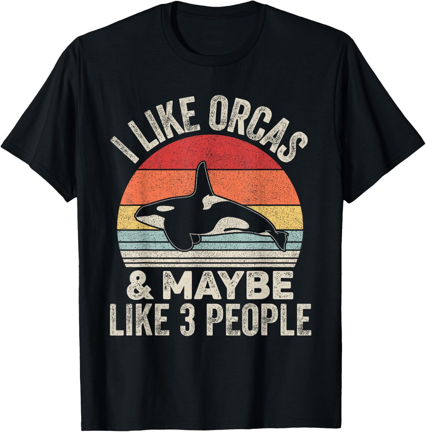 Vintage Retro I Like Orcas &Maybe 3 People Orca Killer Whale T-Shirt - T-Shirt | Black