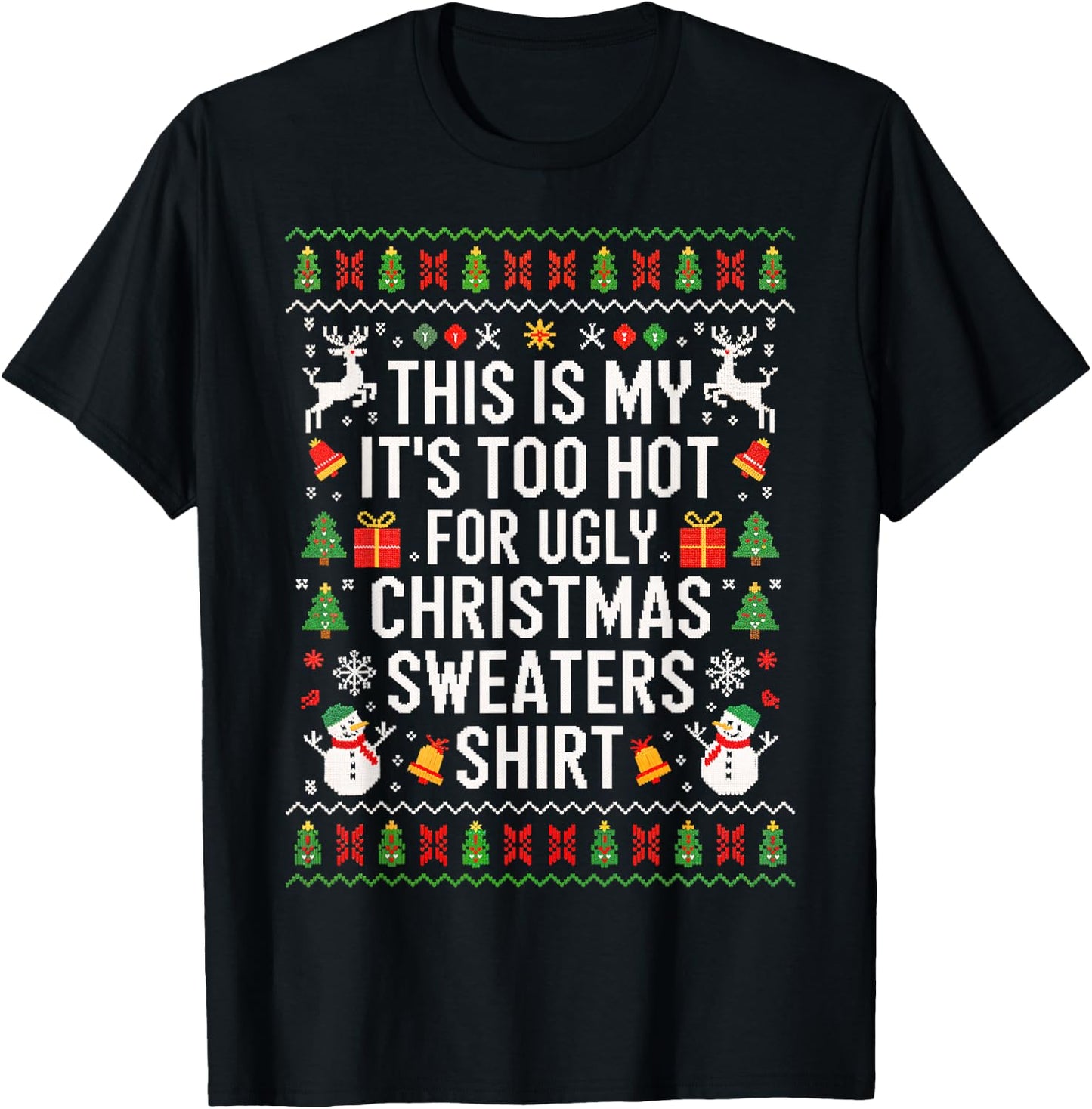 This is My It's Too Hot for Ugly Christmas Sweaters Shirt T-Shirt - T-Shirt | Black