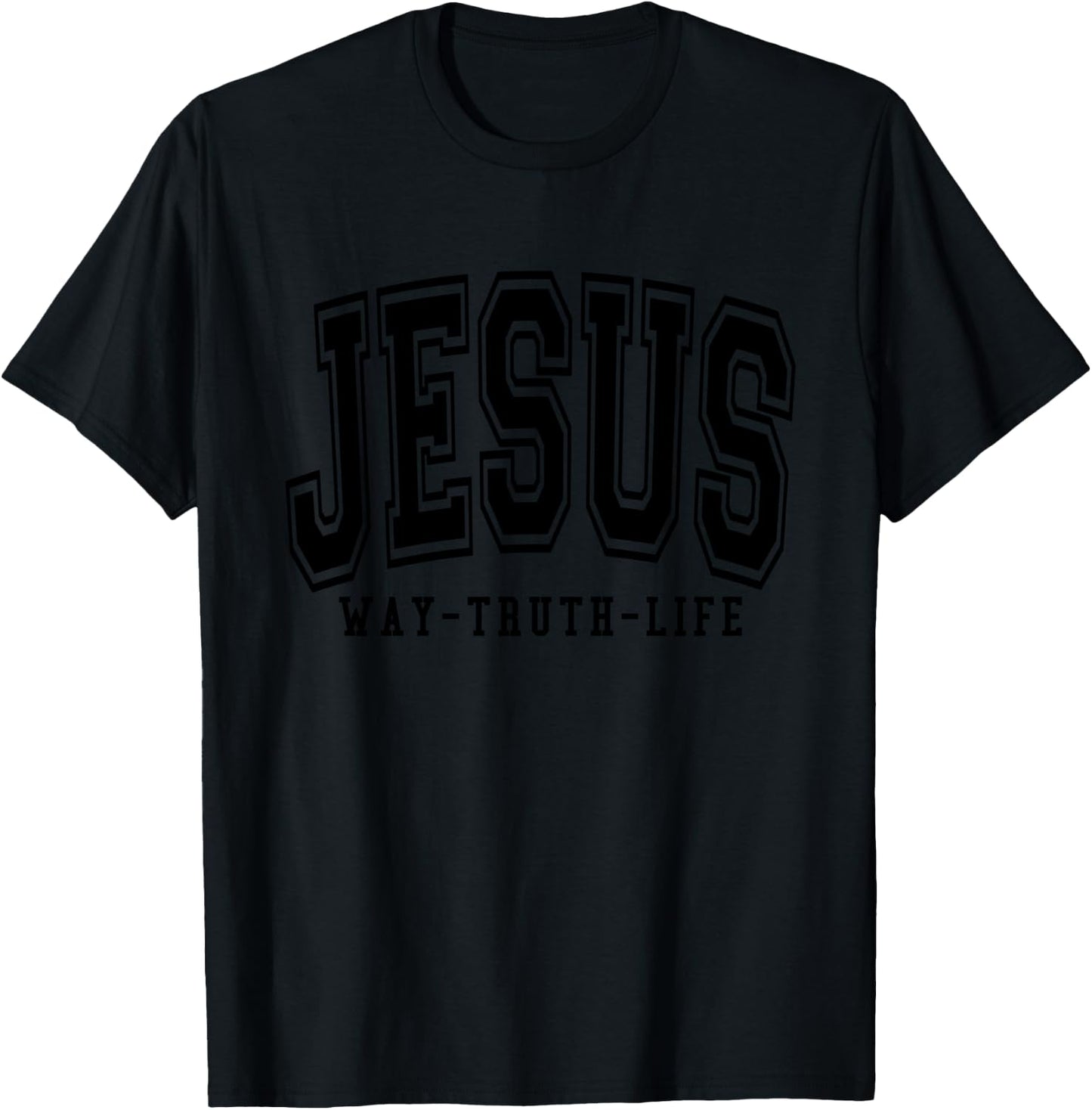 Jesus Way Truth Life Christian Bible Verse T-Shirt - T-Shirt | Black