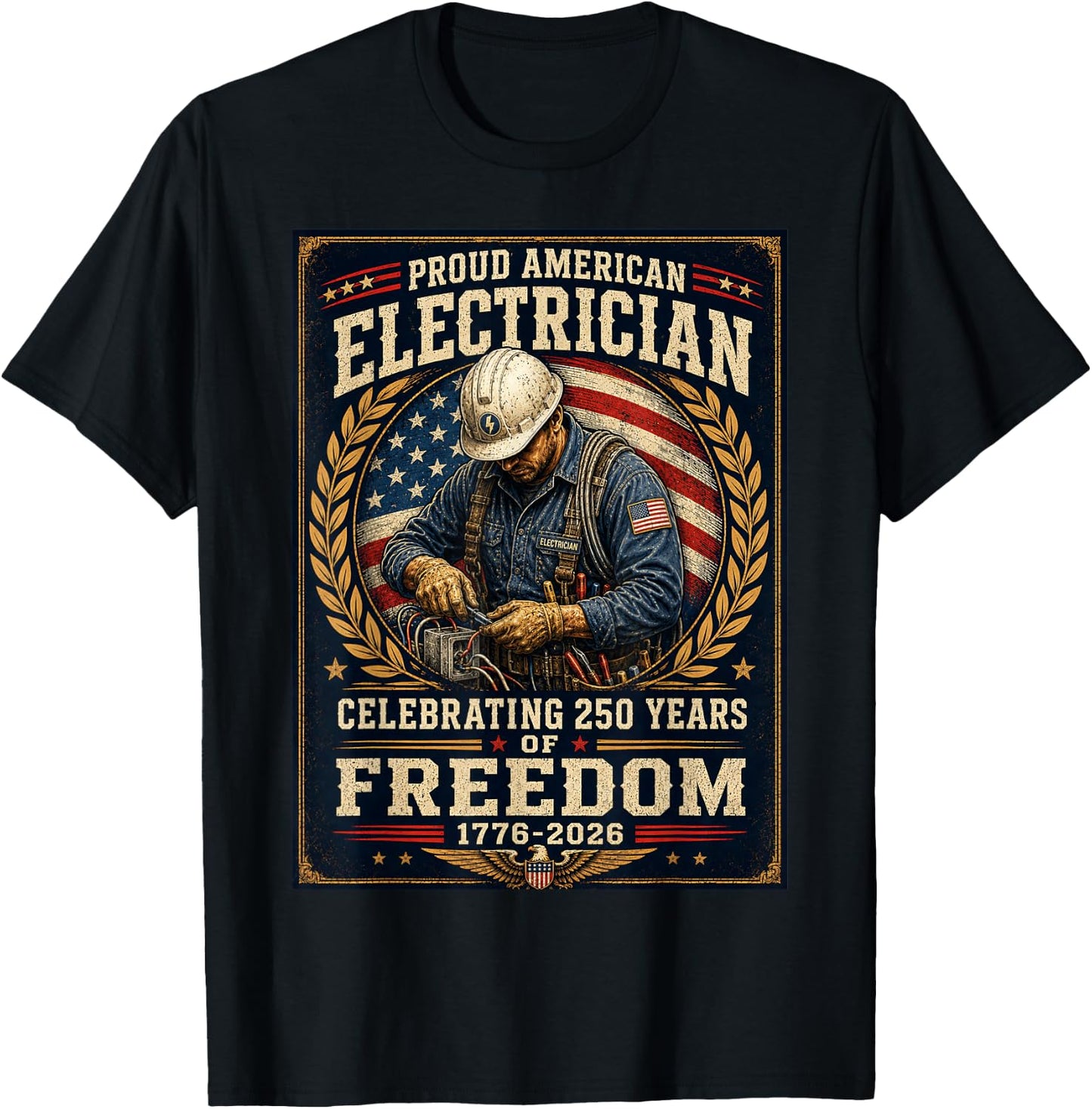 Proud American Electrician 250 Years 1776 2026 Freedom T-Shirt - T-Shirt | Black