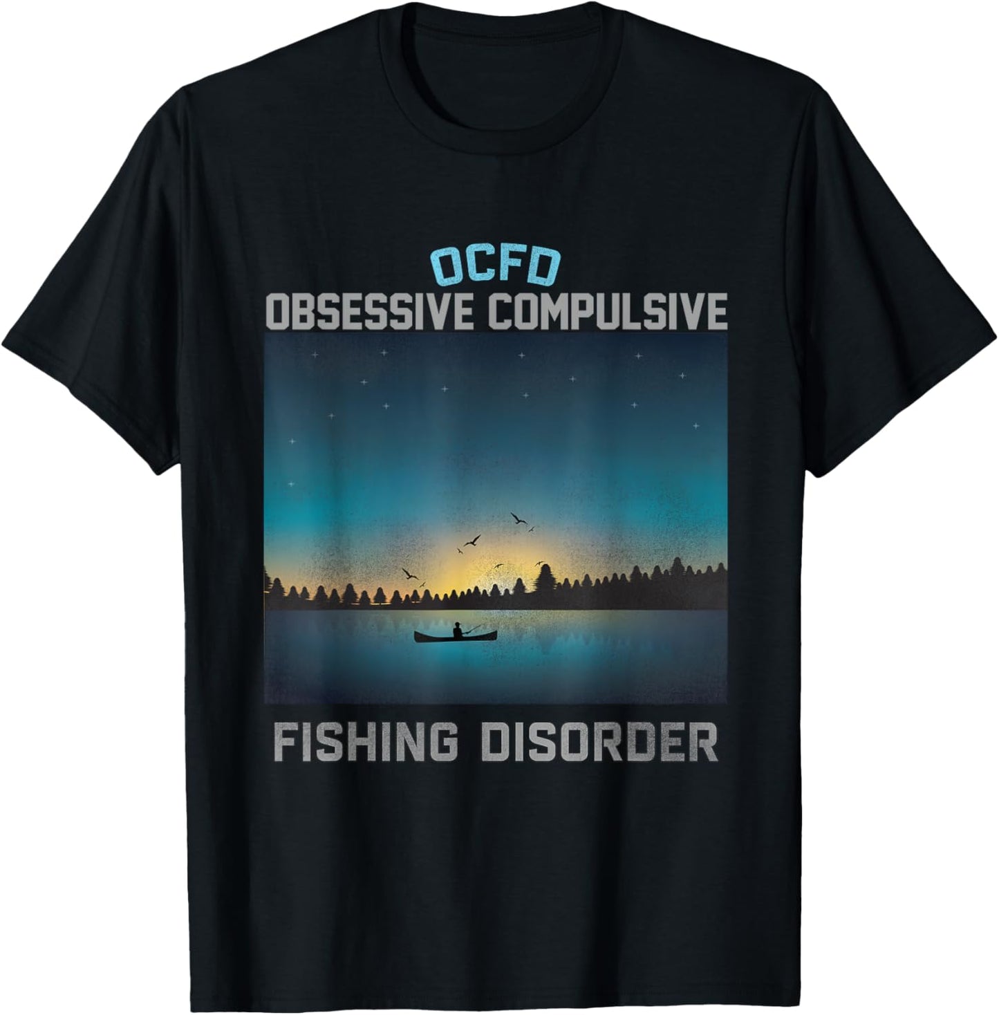 Obsessive Compulsive Fishing Disorder Fishing T-Shirt - T-Shirt | Black