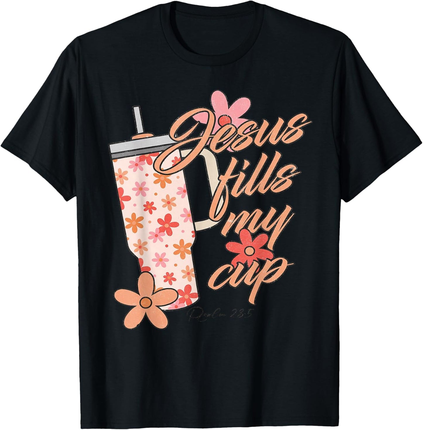 Funny Jesus Fills My Cup Shirt Christ Jesus The Way T-Shirt - T-Shirt | Black