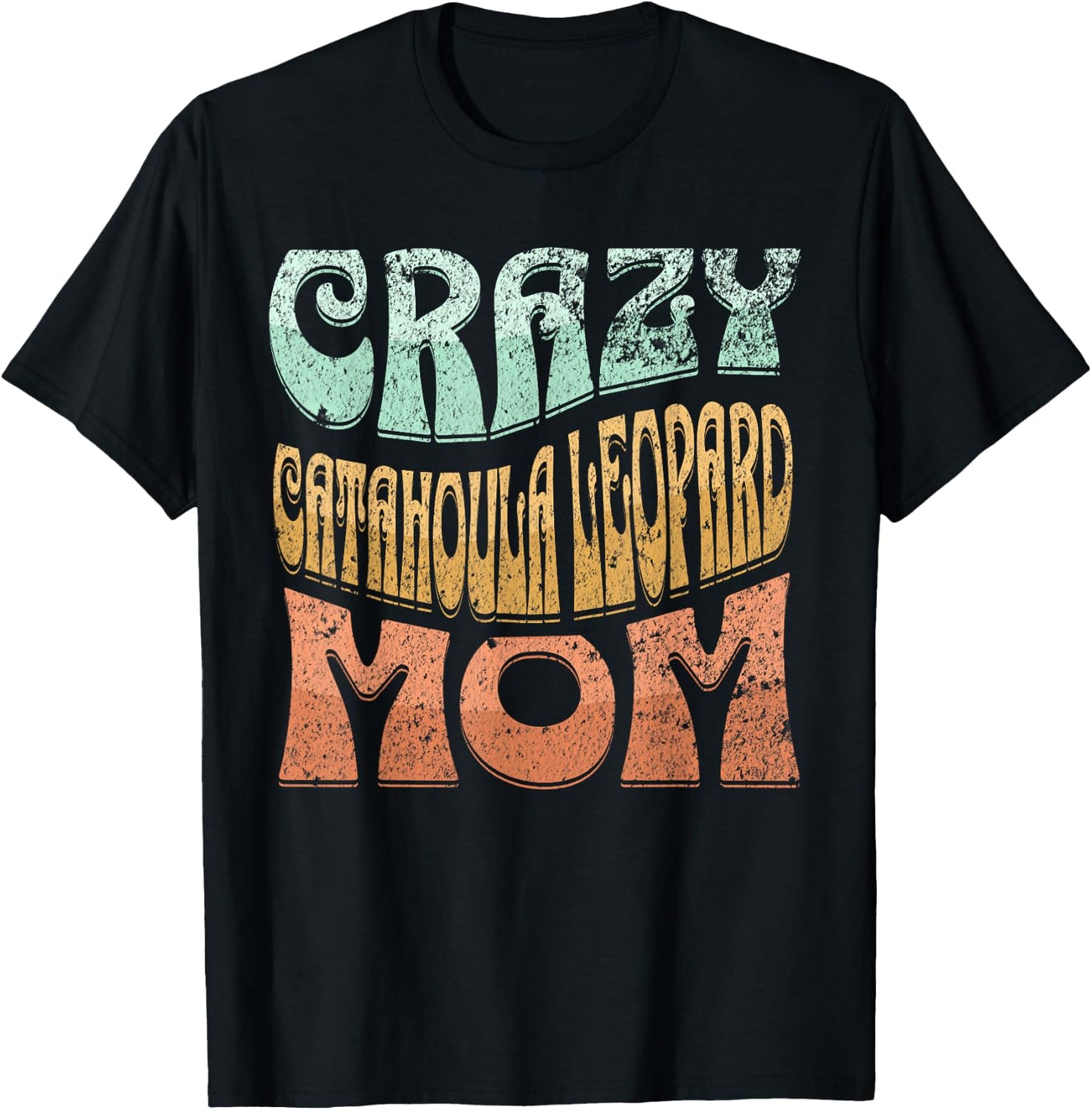 Crazy Catahoula Leopard Mom, Dog Mom T-Shirt - T-Shirt | Black