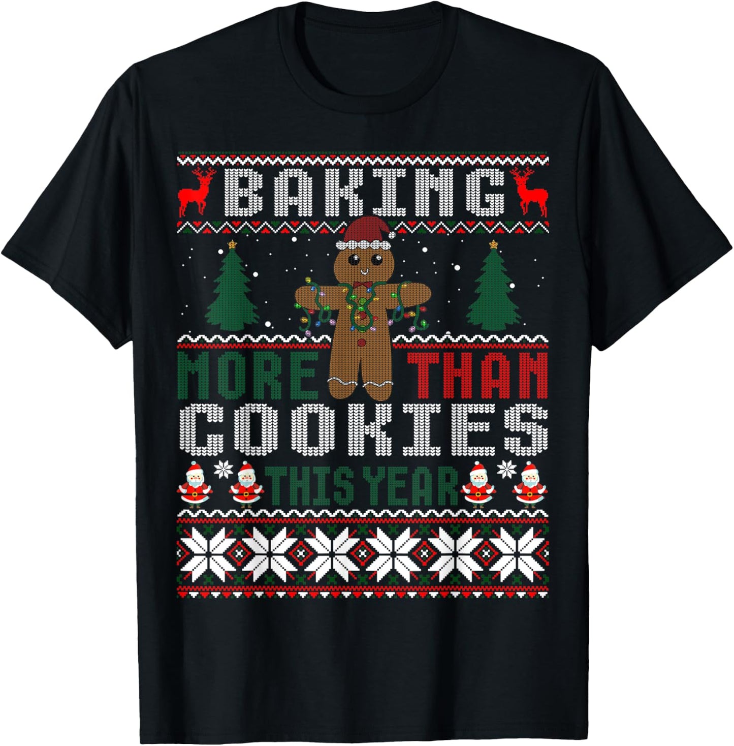 Baking More Than Cookies This Year Ugly Christmas Sweater T-Shirt - T-Shirt | Black
