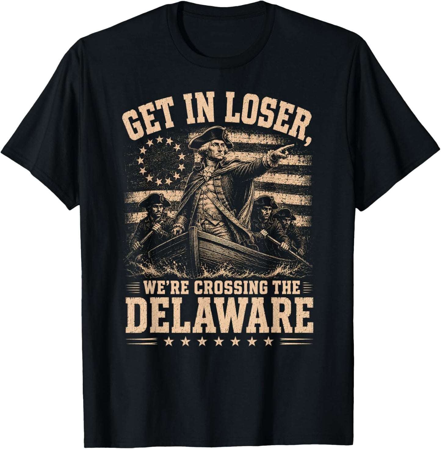 Get in Loser We're Crossing the Delaware George Washington T-Shirt - T-Shirt | Black