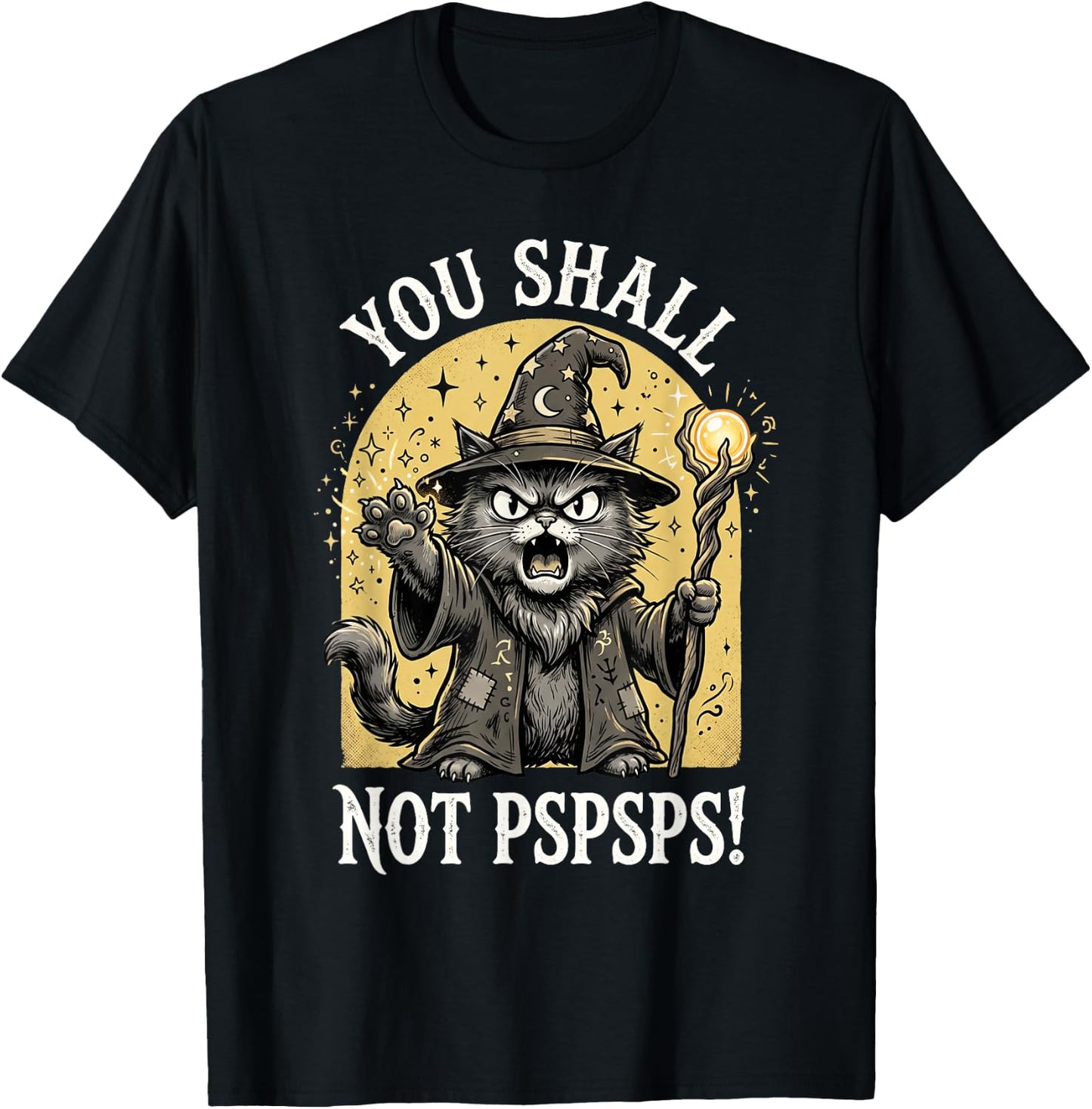 You Shall Not PSPSPS Shirt Fantasy Cat Wizard T-Shirt - T-Shirt | Black