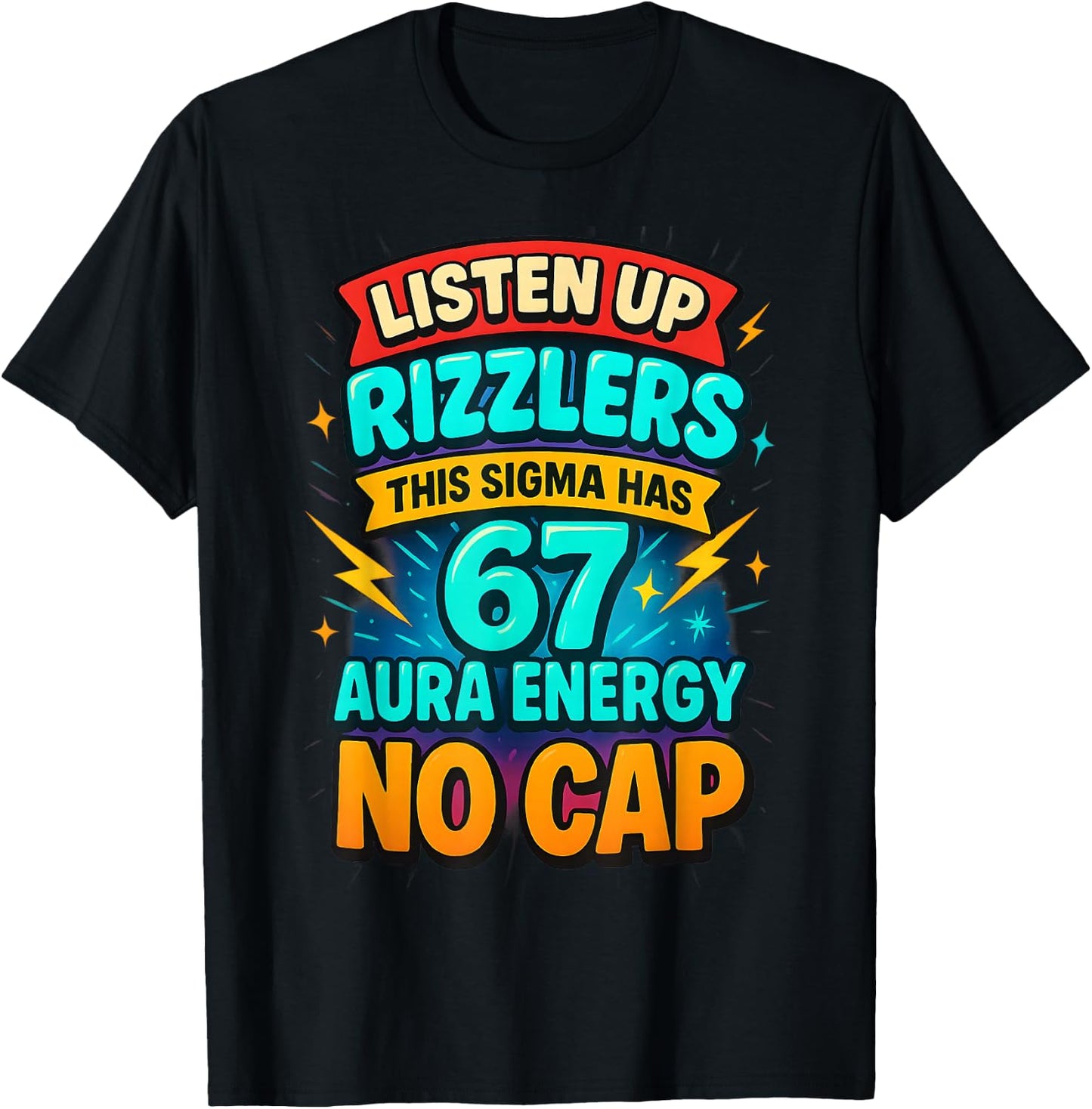 Listen Up Rizzlers This Sigma Has 67 Aura Energy Six Seven T-Shirt - T-Shirt | Black