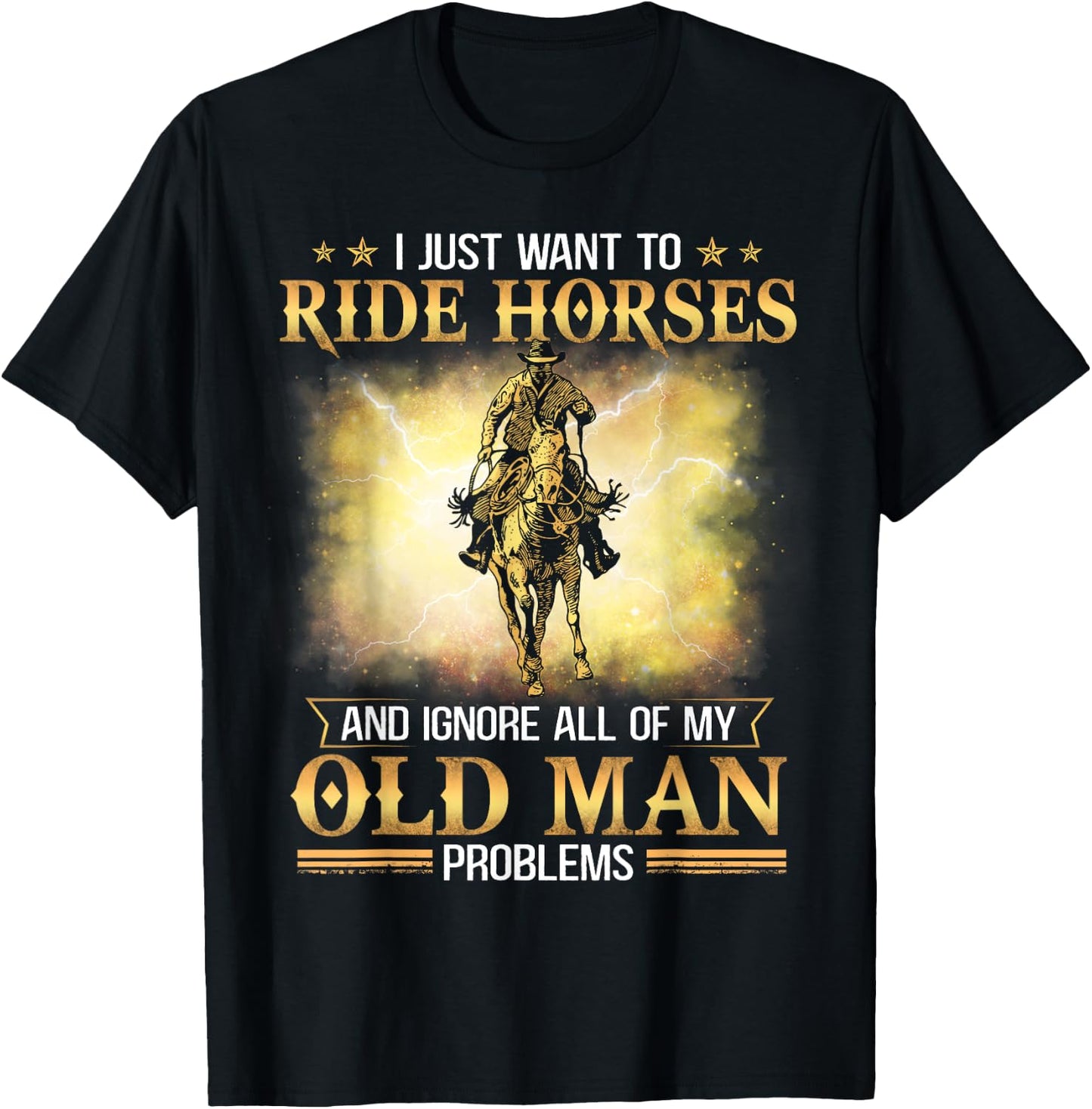 I Just Want To Ride Horses And Ignore My Old Man Problems T-Shirt - T-Shirt | Black
