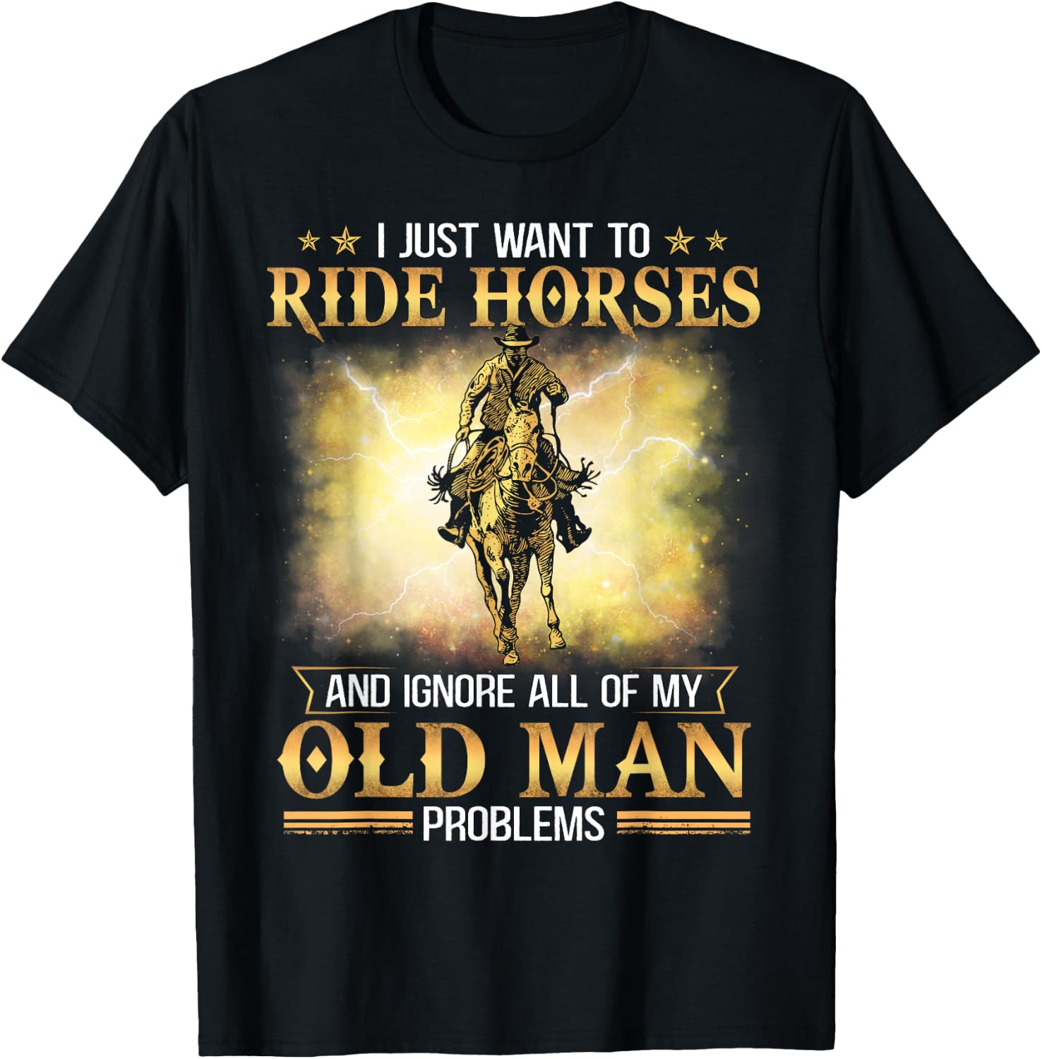 I Just Want To Ride Horses And Ignore My Old Man Problems T-Shirt - T-Shirt | Black