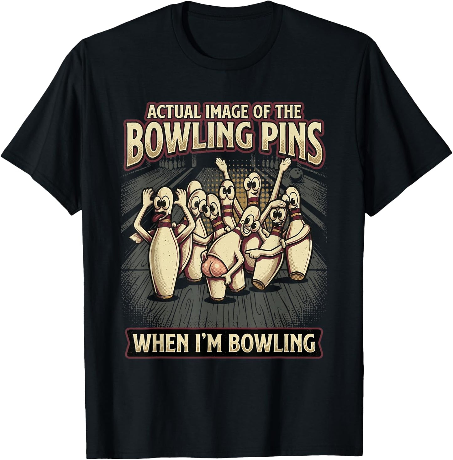Funny Actual Image of Bowling Pins Mocking Me When Bowling T-Shirt - T-Shirt | Black
