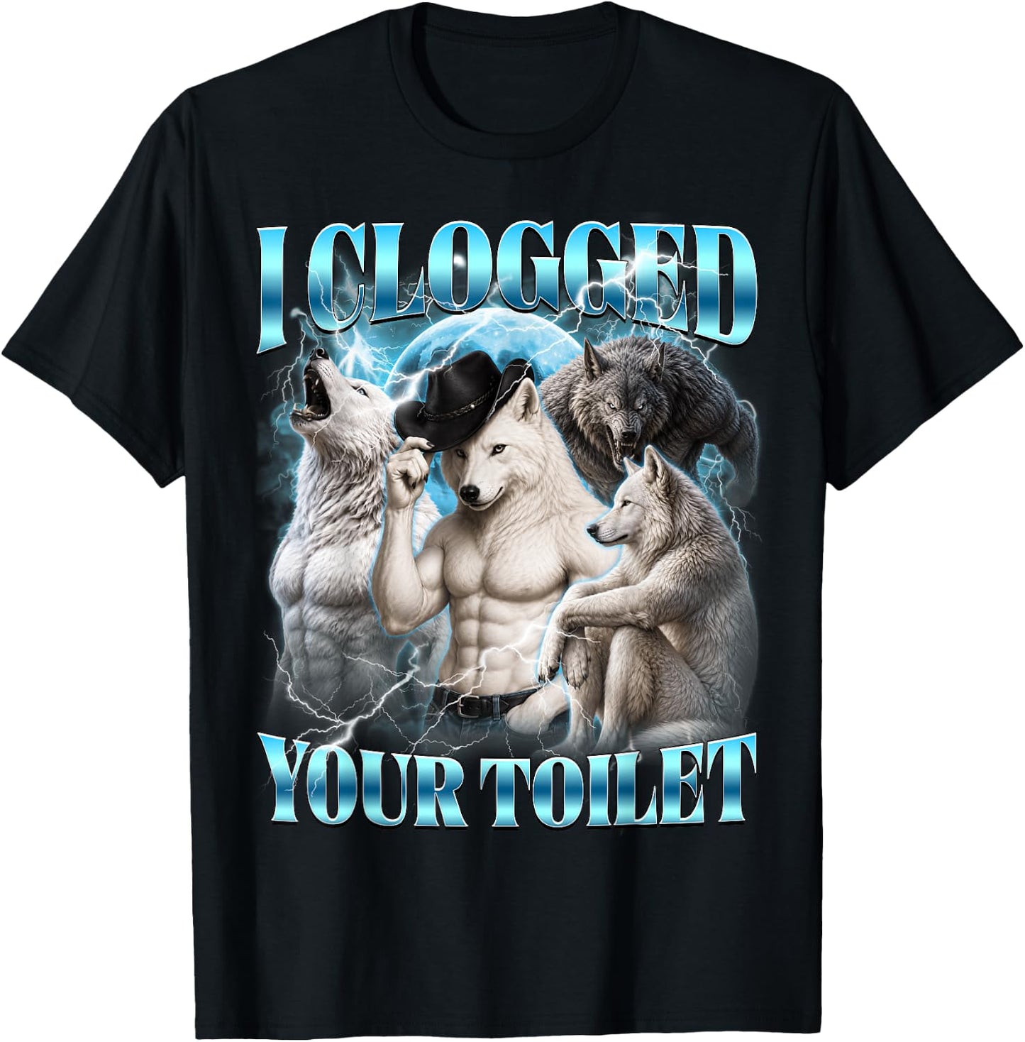 I Clogged Your Toilet Funny Alpha Wolf Meme Stupid Brainrot T-Shirt - T-Shirt | Black